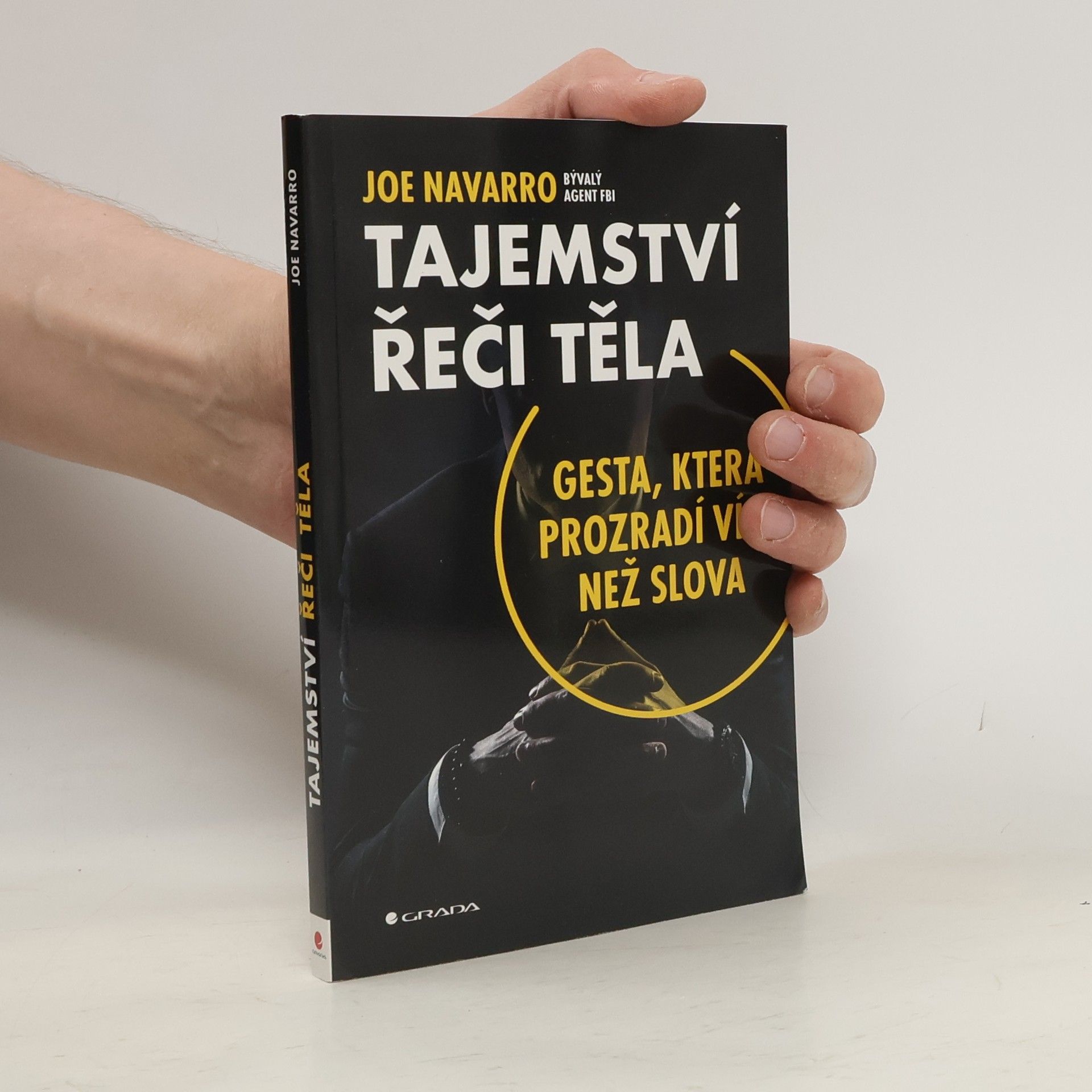 Joe Navarro Tajemství řeči těla: Gesta, která prozradí více než slova