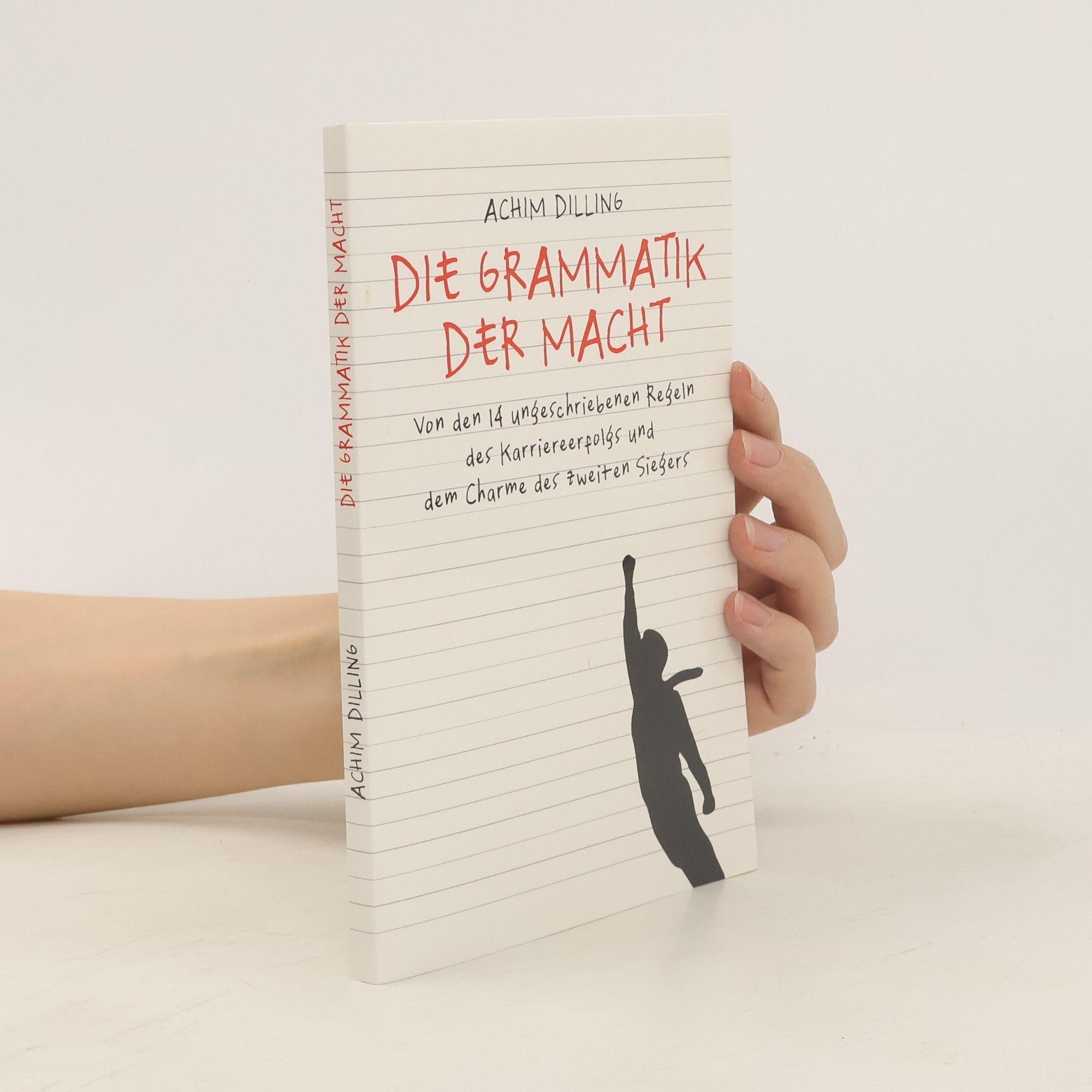 Achim A. Dilling Die Grammatik der Macht