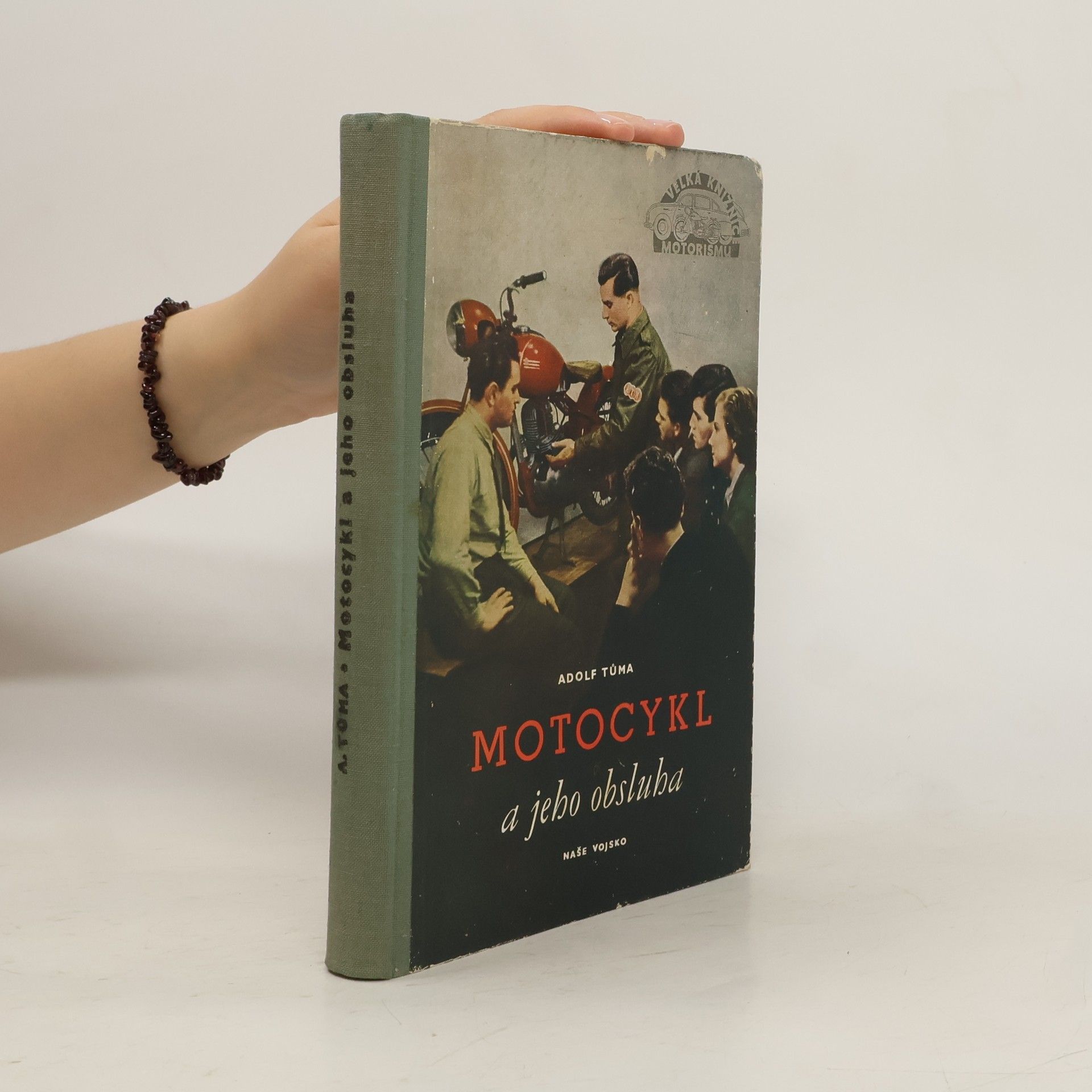 Adolf Tůma Motocykl a jeho obsluha