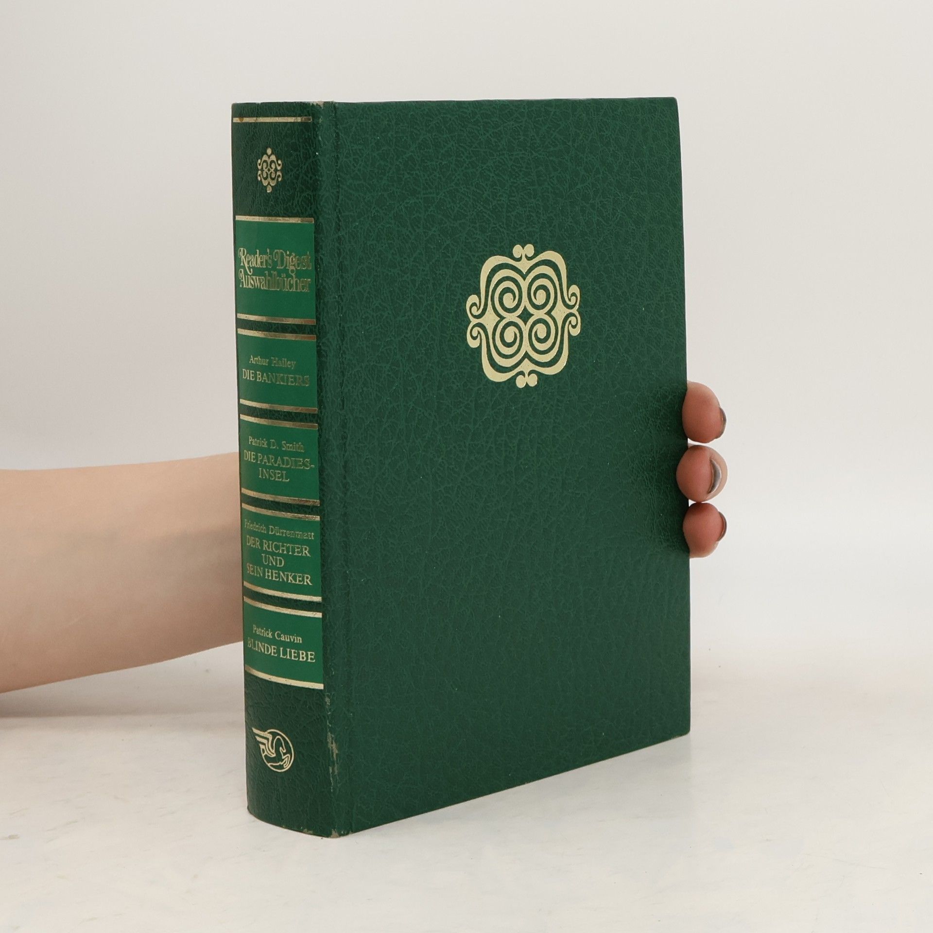 Collective Reader's Digest Auswahlbücher. Die Bankiers; Die Paradiesinsel; Der Richter und sein Henker; Blinde Liebe