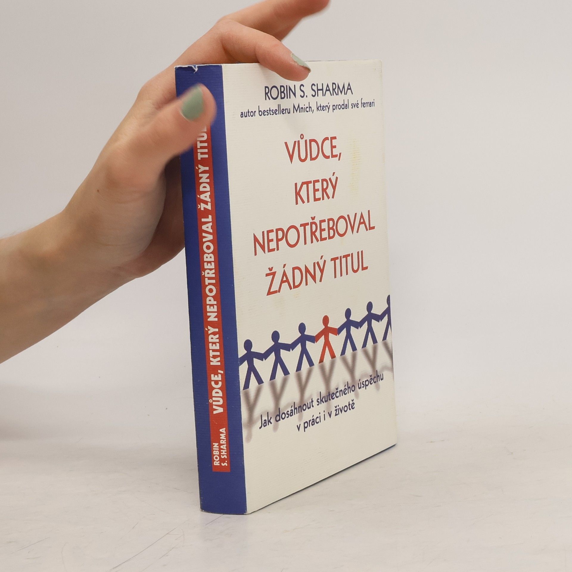 Robin Sharma Vůdce, který nepotřeboval žádný titul