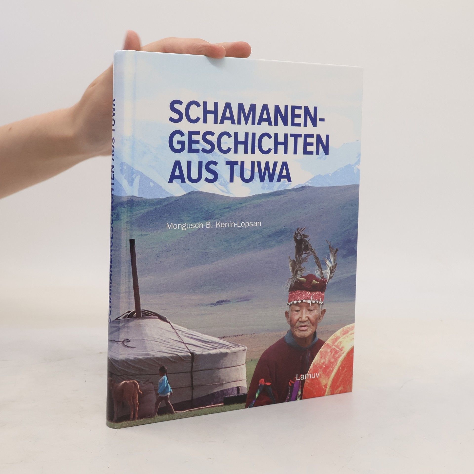 Mongus Borachoevic Kenin Lopsan Schamanen-Geschichten aus Tuwa