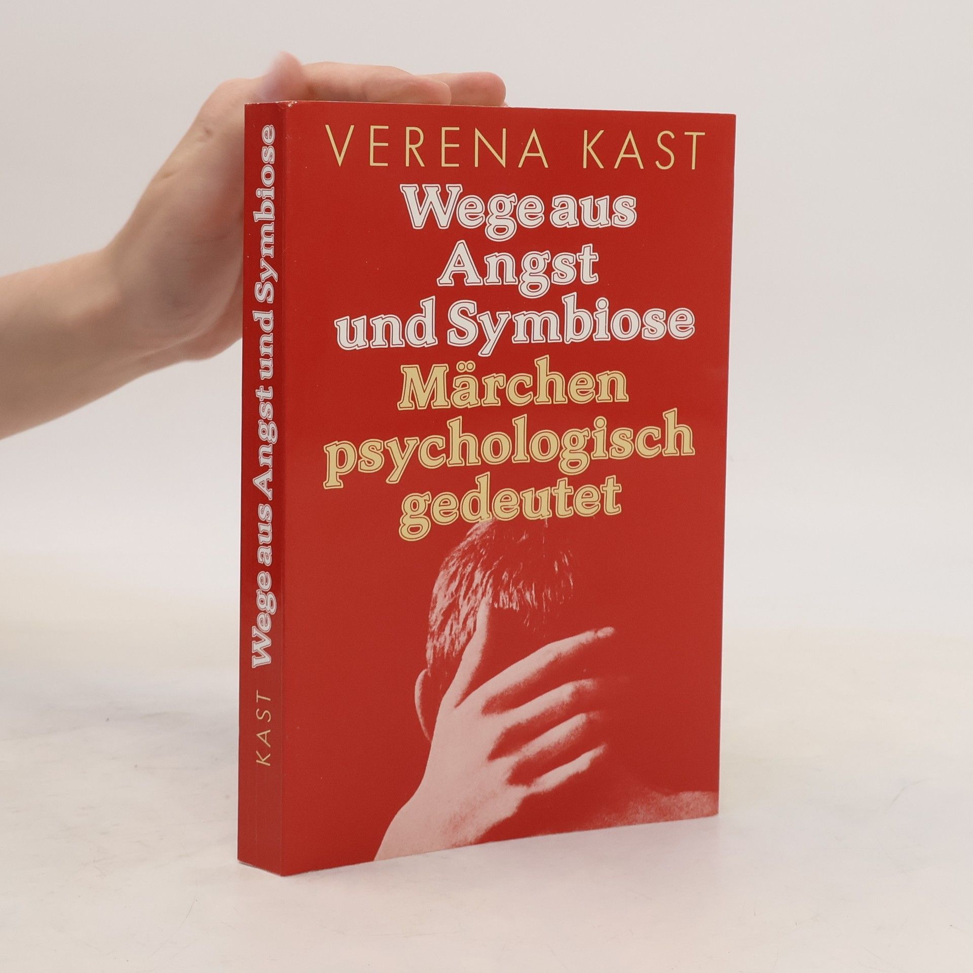 Verena Kast Wege aus Angst und Symbiose