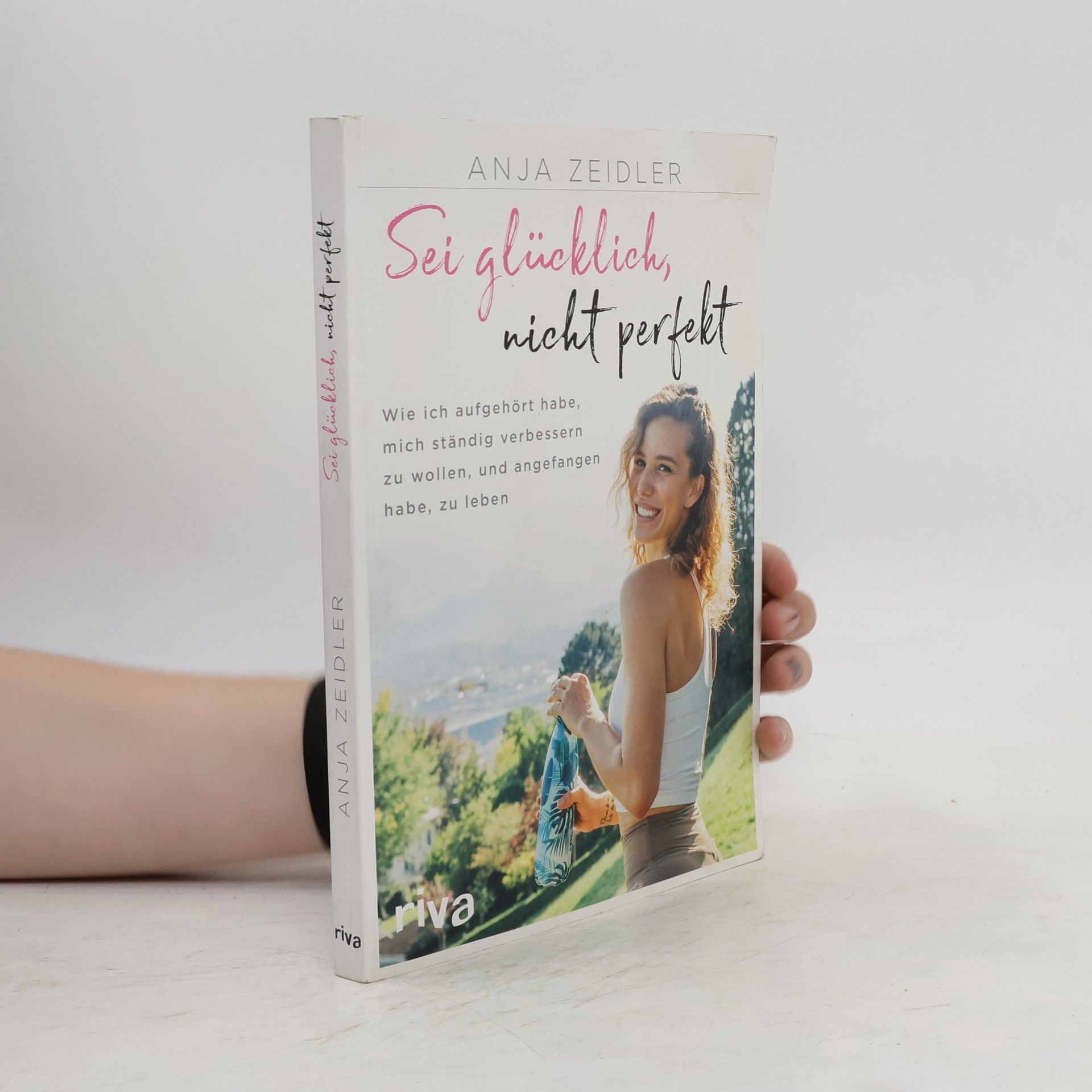 Anja Zeidler Sei glücklich, nicht perfekt