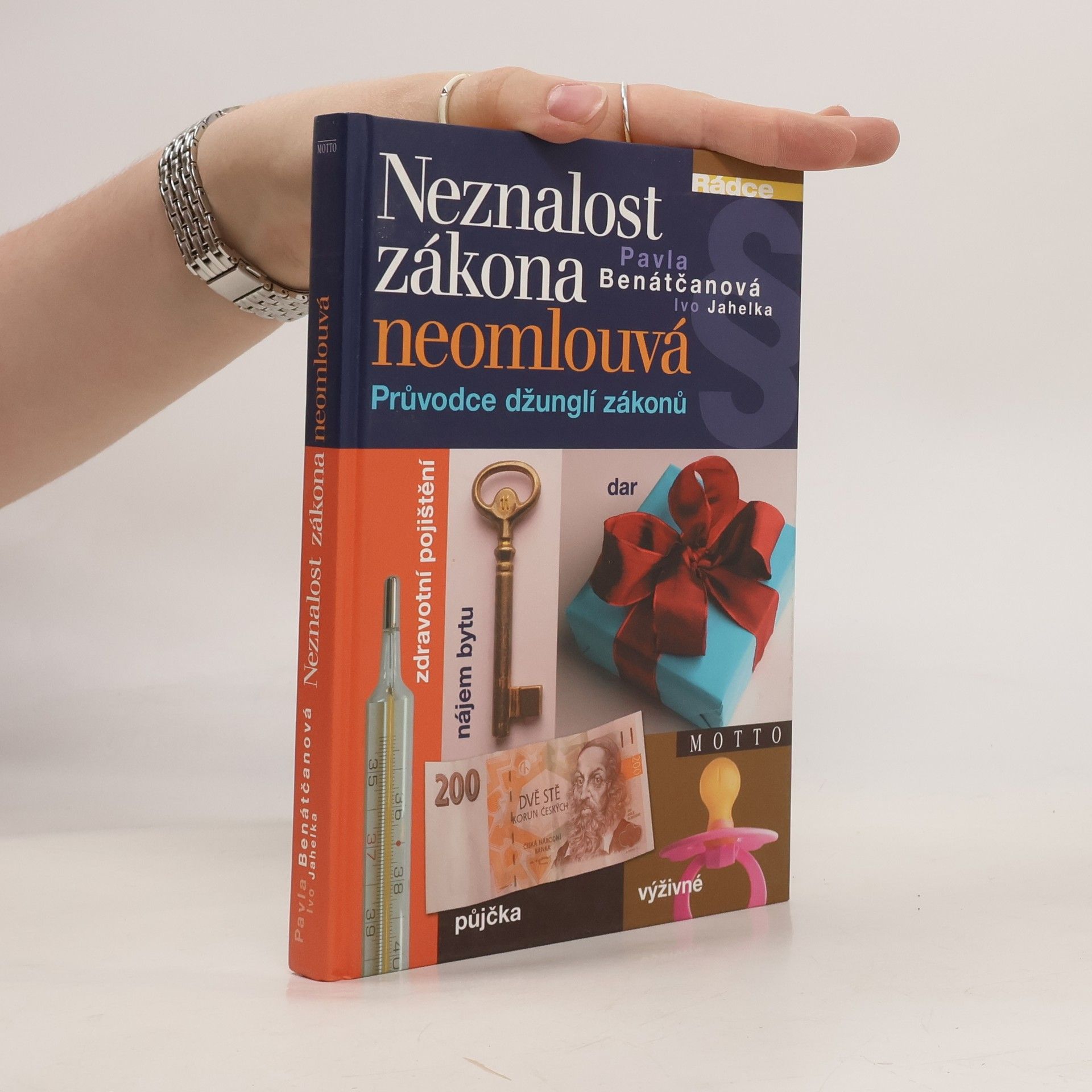 Pavla Benátčanová Neznalost zákona neomlouvá. Průvodce džunglí zákonů