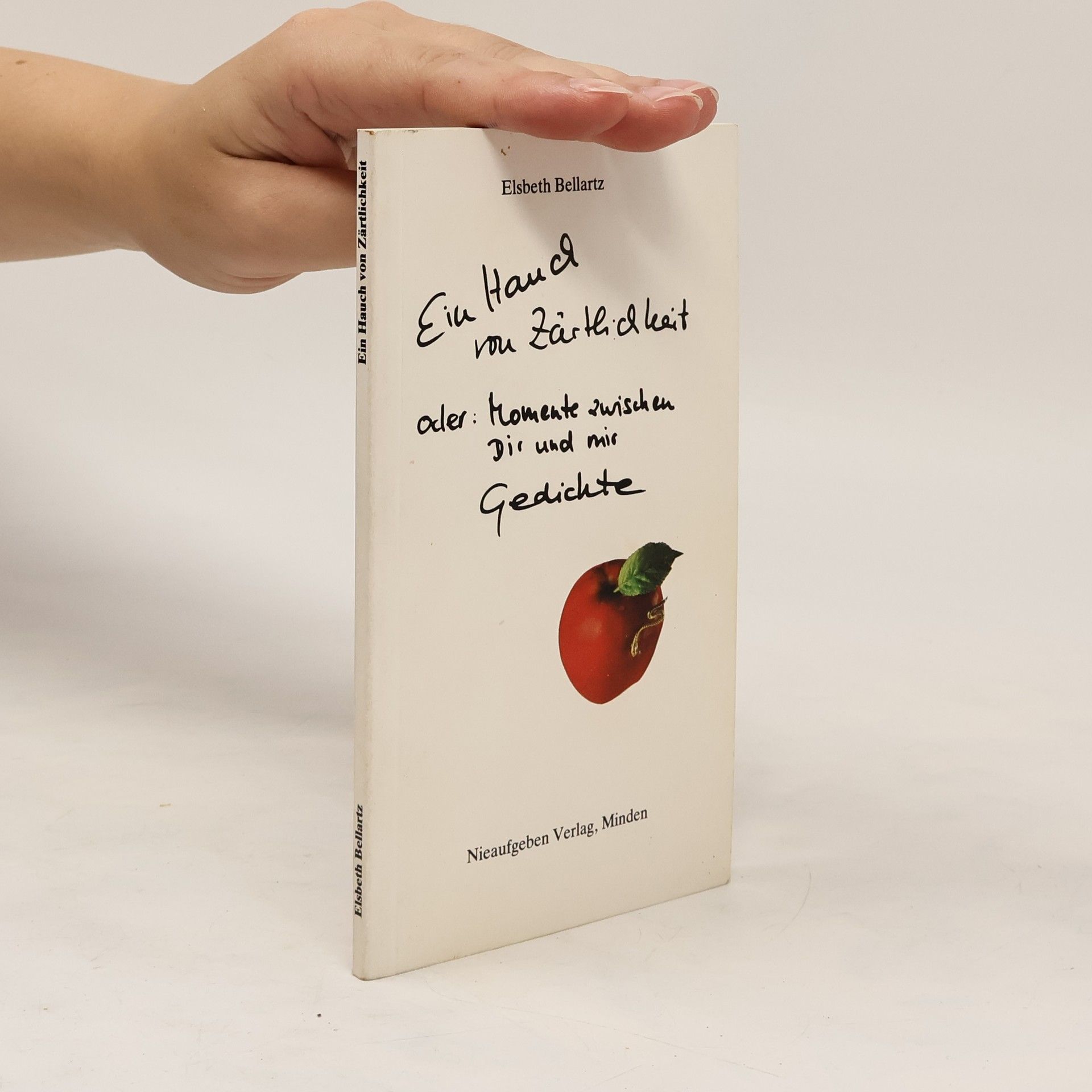 Elsbeth Bellartz Ein Hauch von Zärtlichkeit oder Momente zwischen Dir und mir