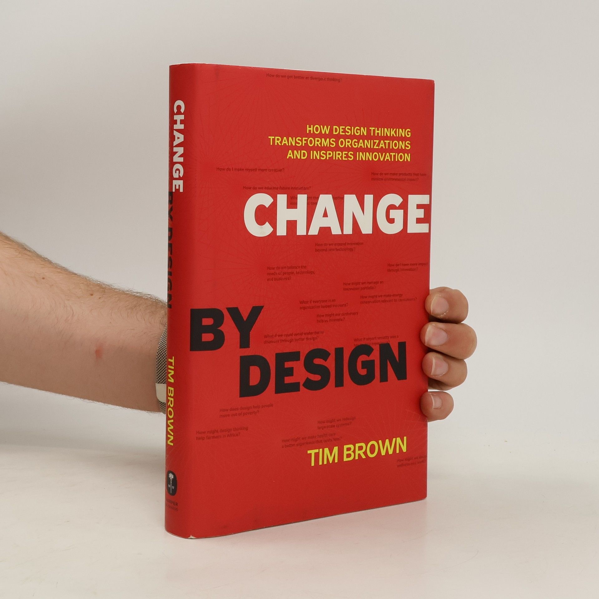 Tim Brown Change by design : how design thinking transforms organizations and inspires innovation