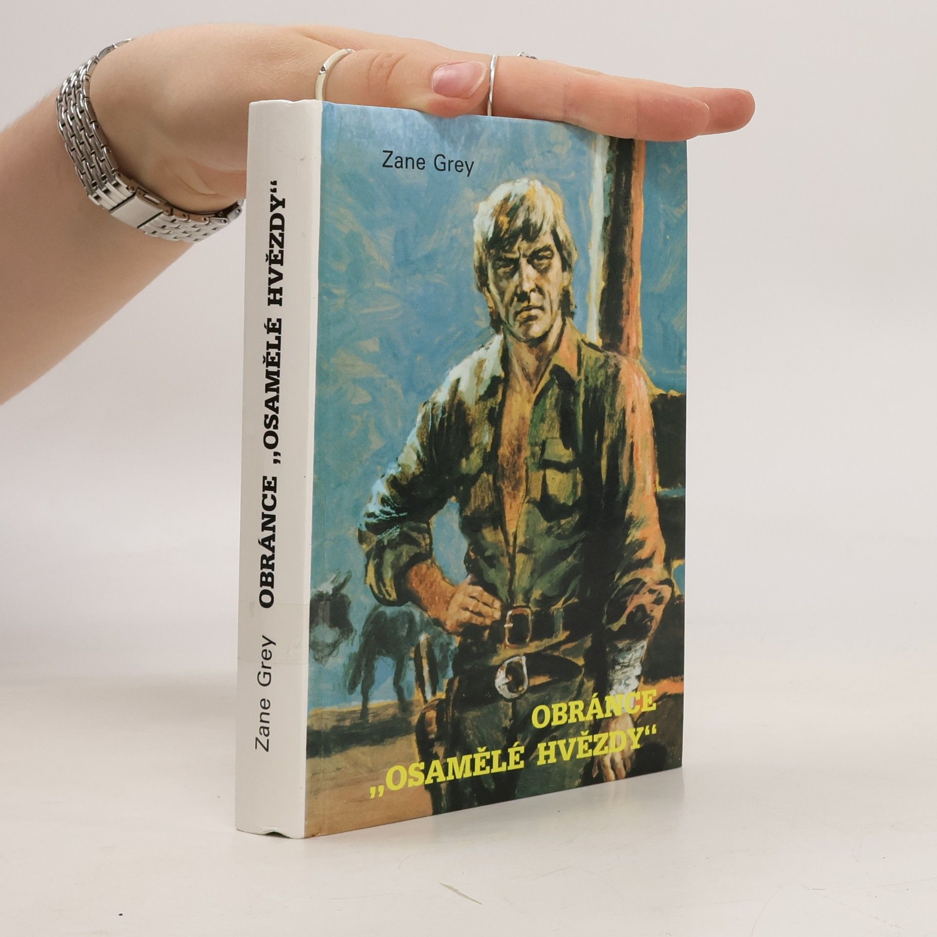 Zane Grey Obránce "Osamělé hvězdy"