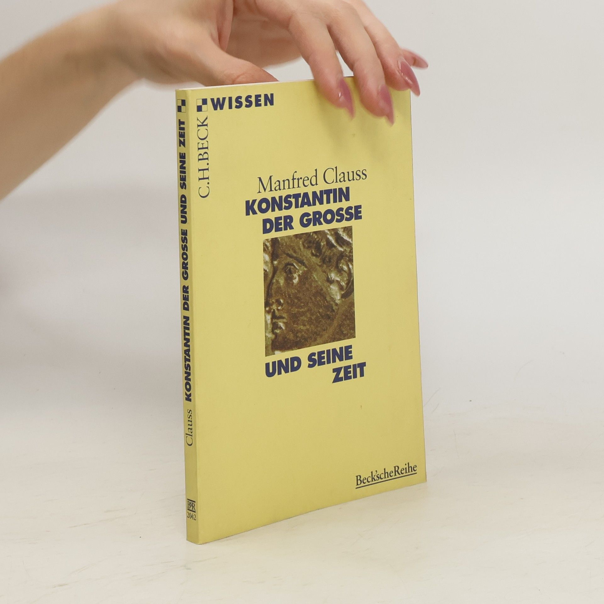Manfred Clauss Konstantin der Grosse und seine Zeit