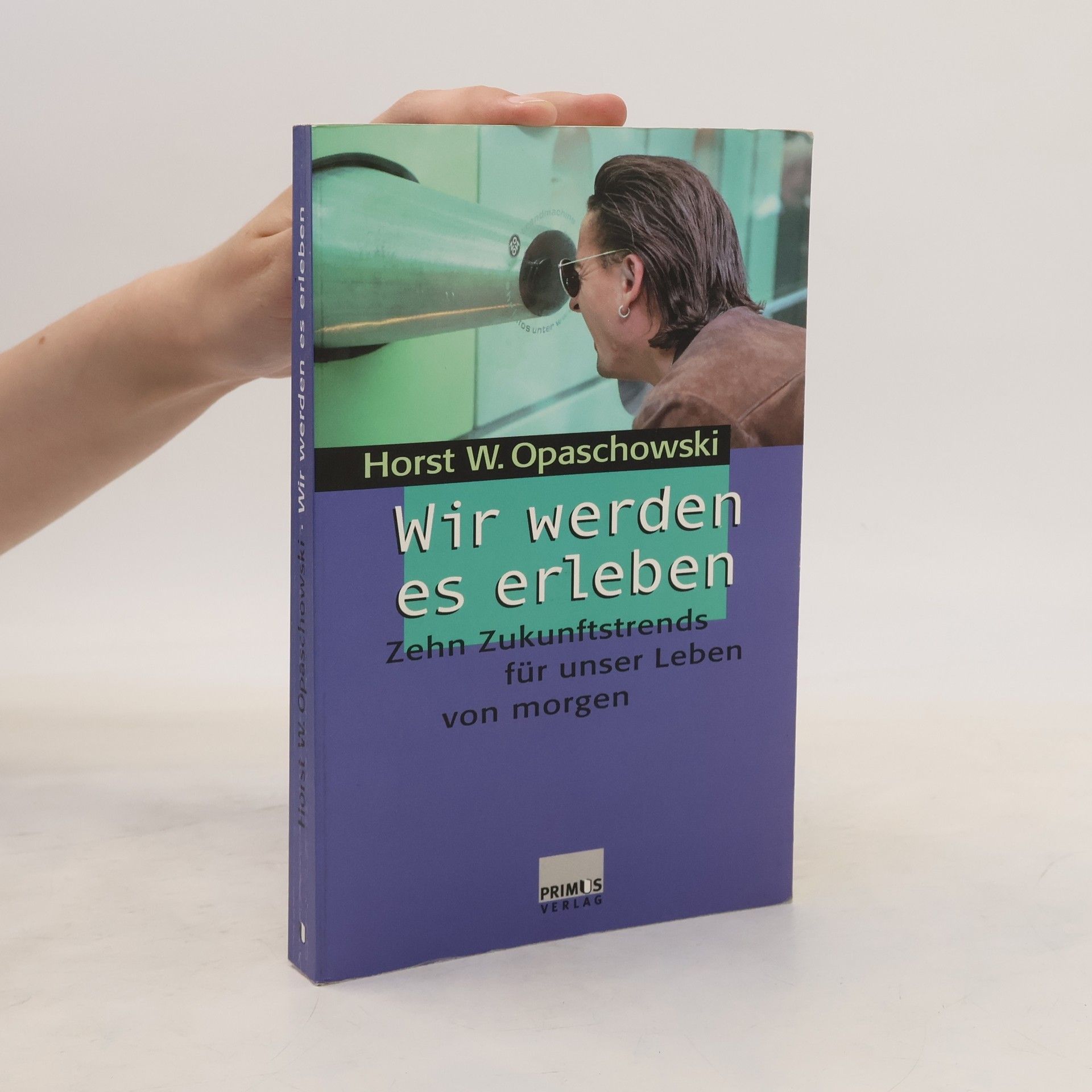 Horst W. Opaschowski Wir werden es erleben