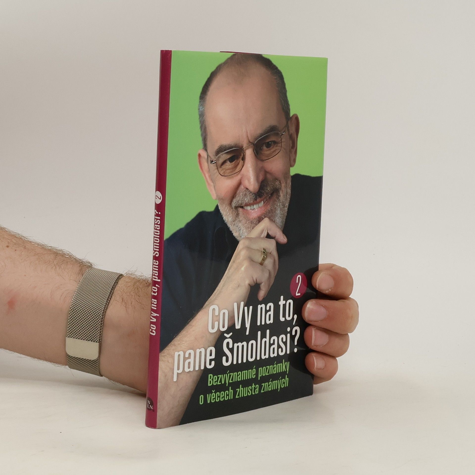 Ivo Šmoldas Co Vy na to, pane Šmoldasi? Bezvýznamné poznámky o věcech zhusta známých. 2