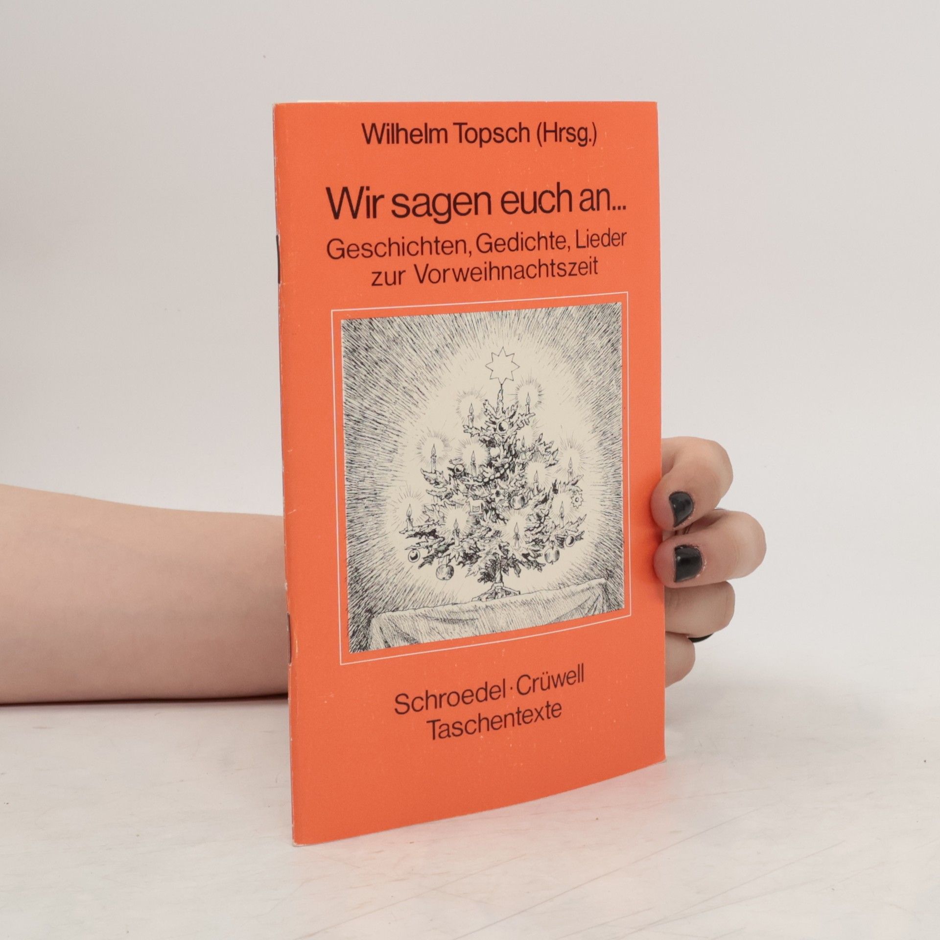 Wilhelm Topsch Wir sagen euch an ...