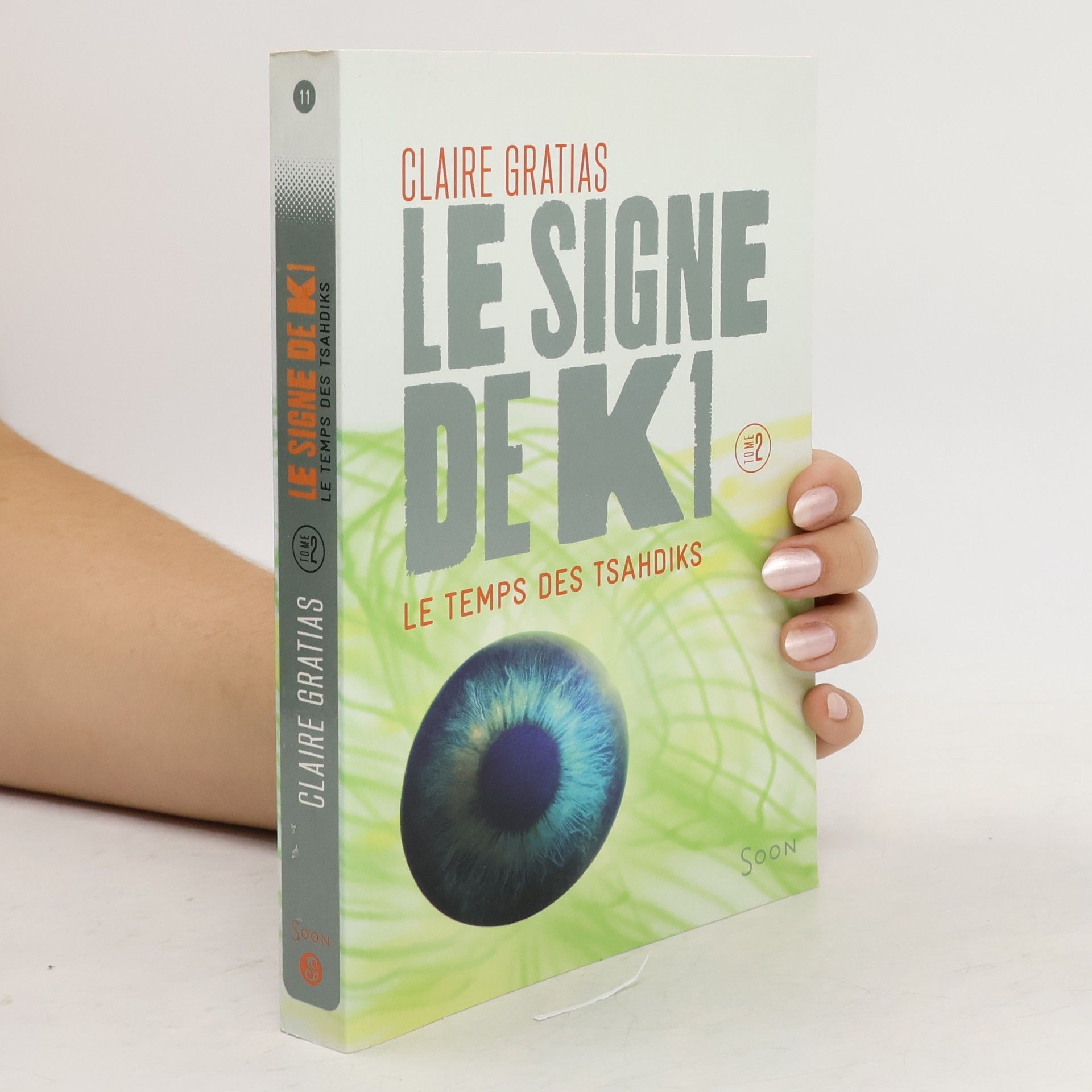Claire Gratias Le signe de K1. Le temps de Tsahdiks