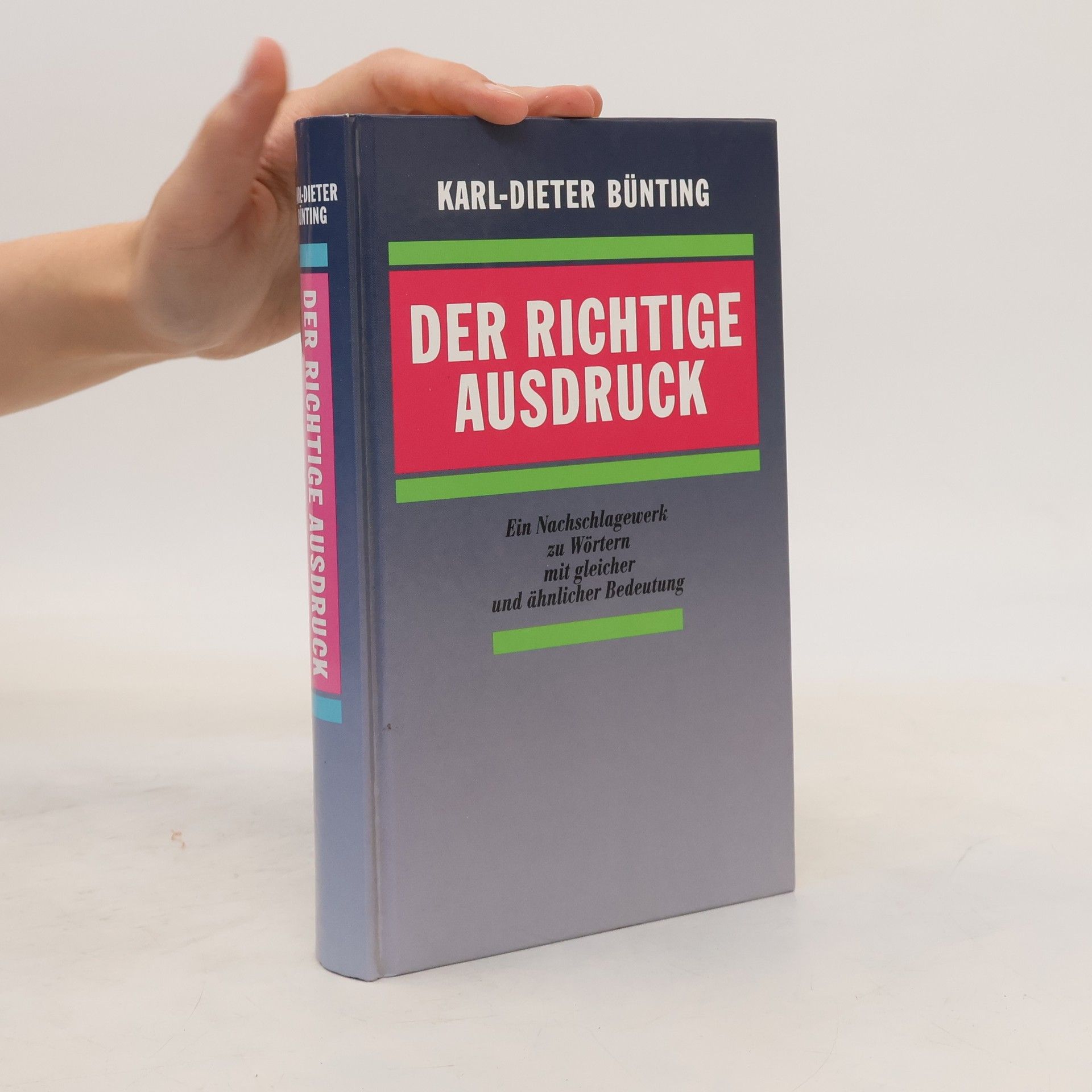 Karl-Dieter Bünting Der richtige Ausdruck