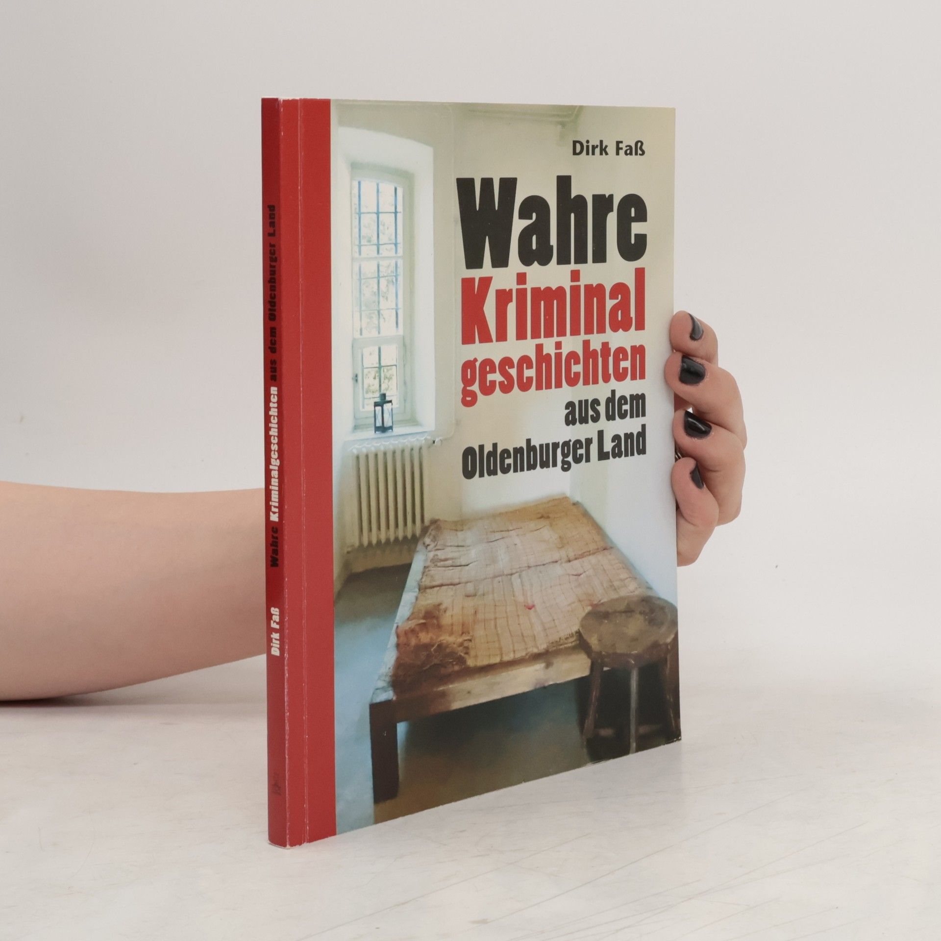 Dirk Faß Wahre Kriminalgeschichten aus dem Oldenburger Land