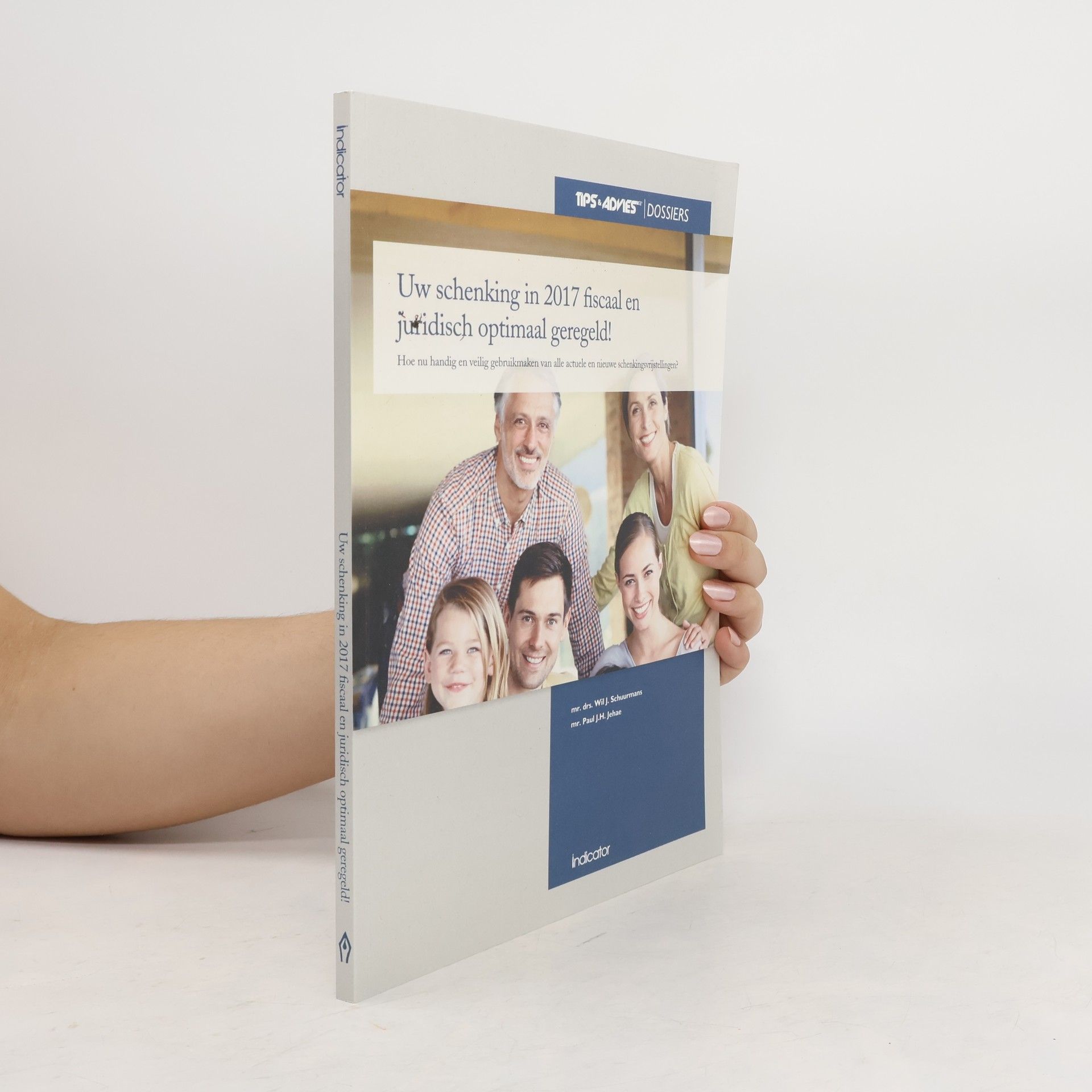 Collectif d'auteurs Uw schenking in 2017 fiscaal en juridisch optimaal geregeld!