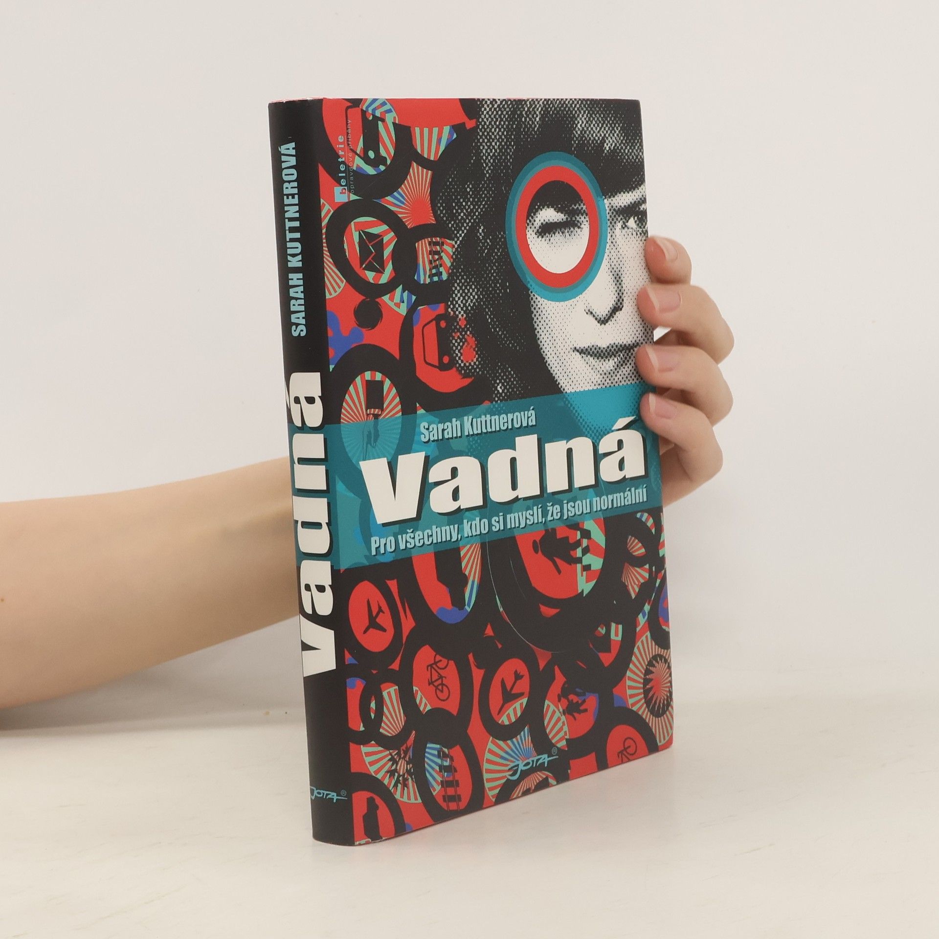 Sarah Kuttner Vadná : pro všechny, kdo si myslí, že jsou normální