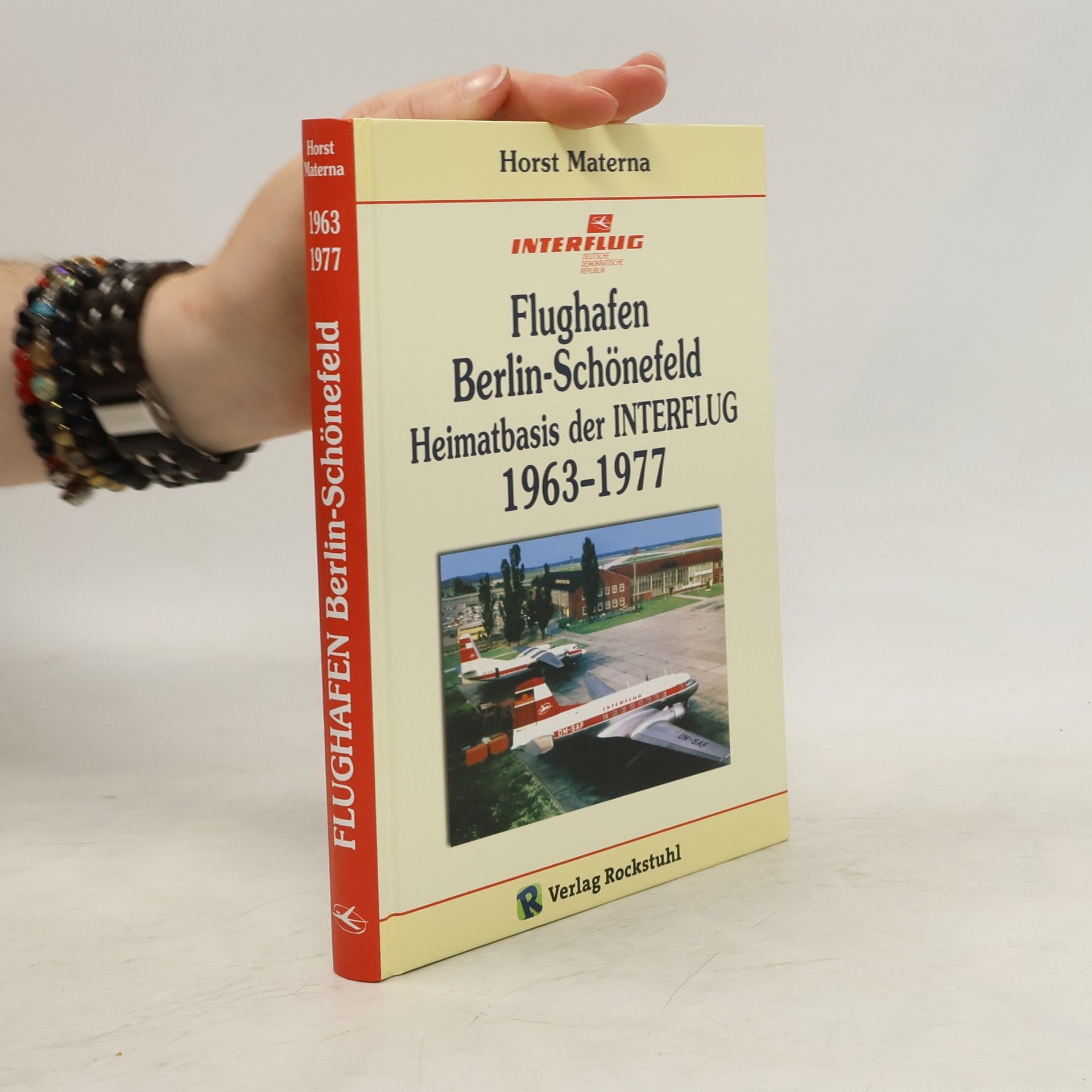 Horst Materna Flughafen Berlin-Schönefeld - Heimatbasis der INTERFLUG 1963-1977