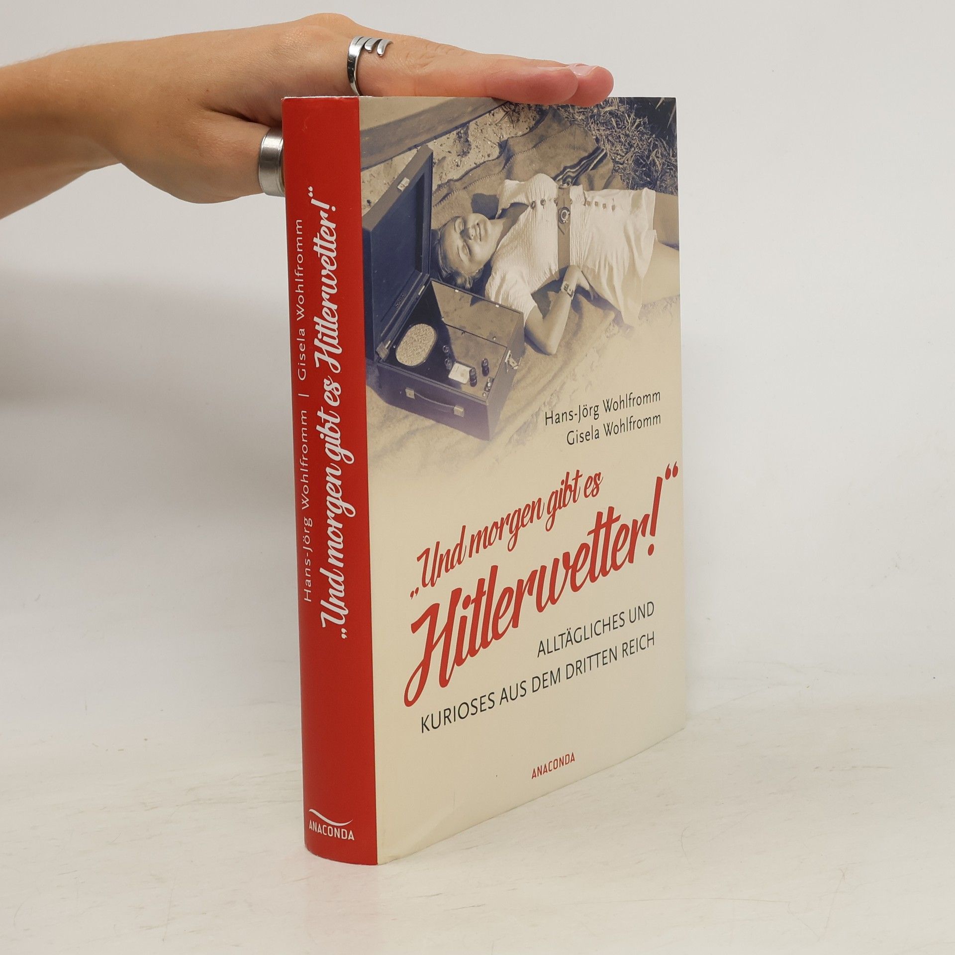 Hans-Jörg Wohlfromm "Und morgen gibt es Hitlerwetter!"