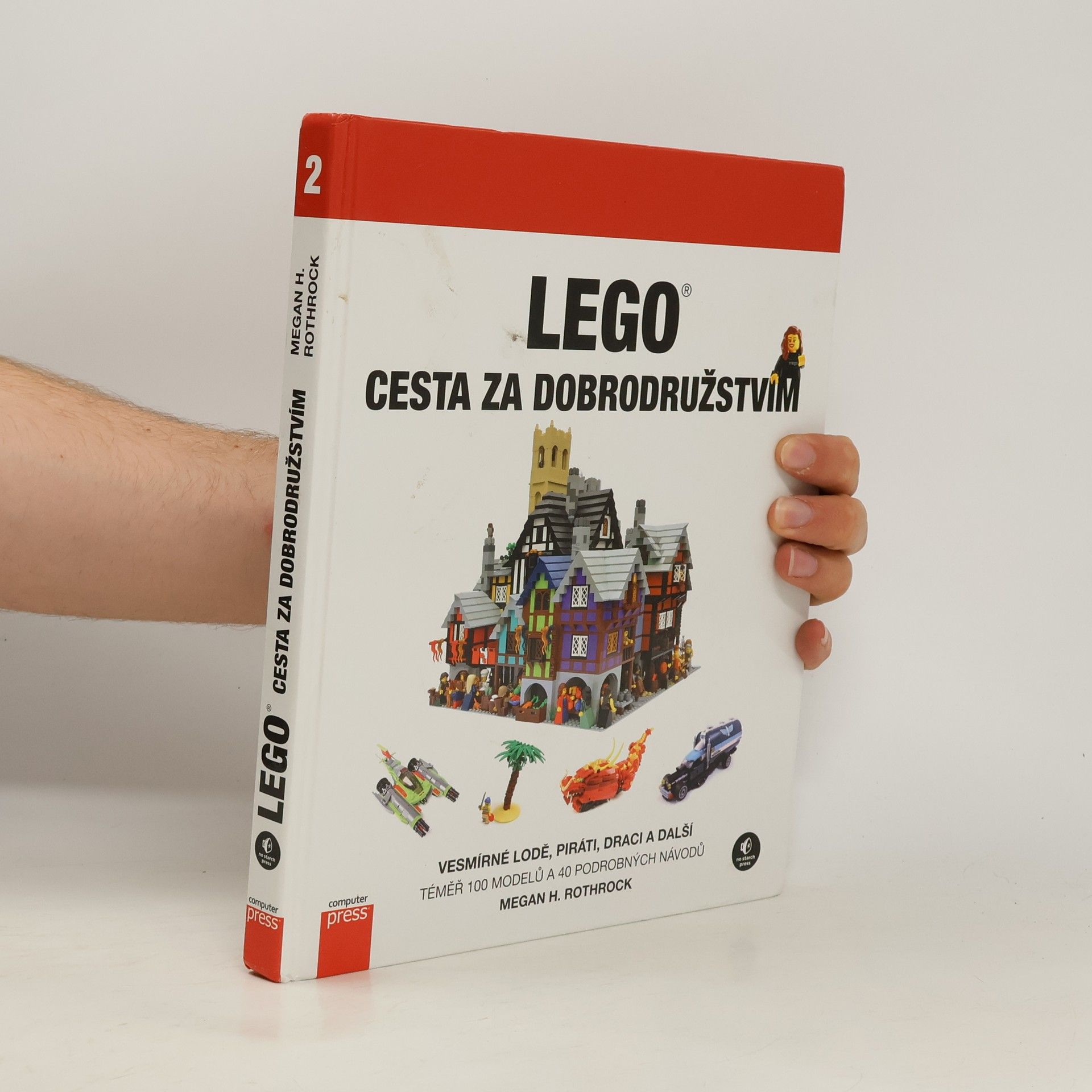 Megan Rothrock LEGO - cesta za dobrodružstvím: Vesmírné lodě, piráti, draci a další!