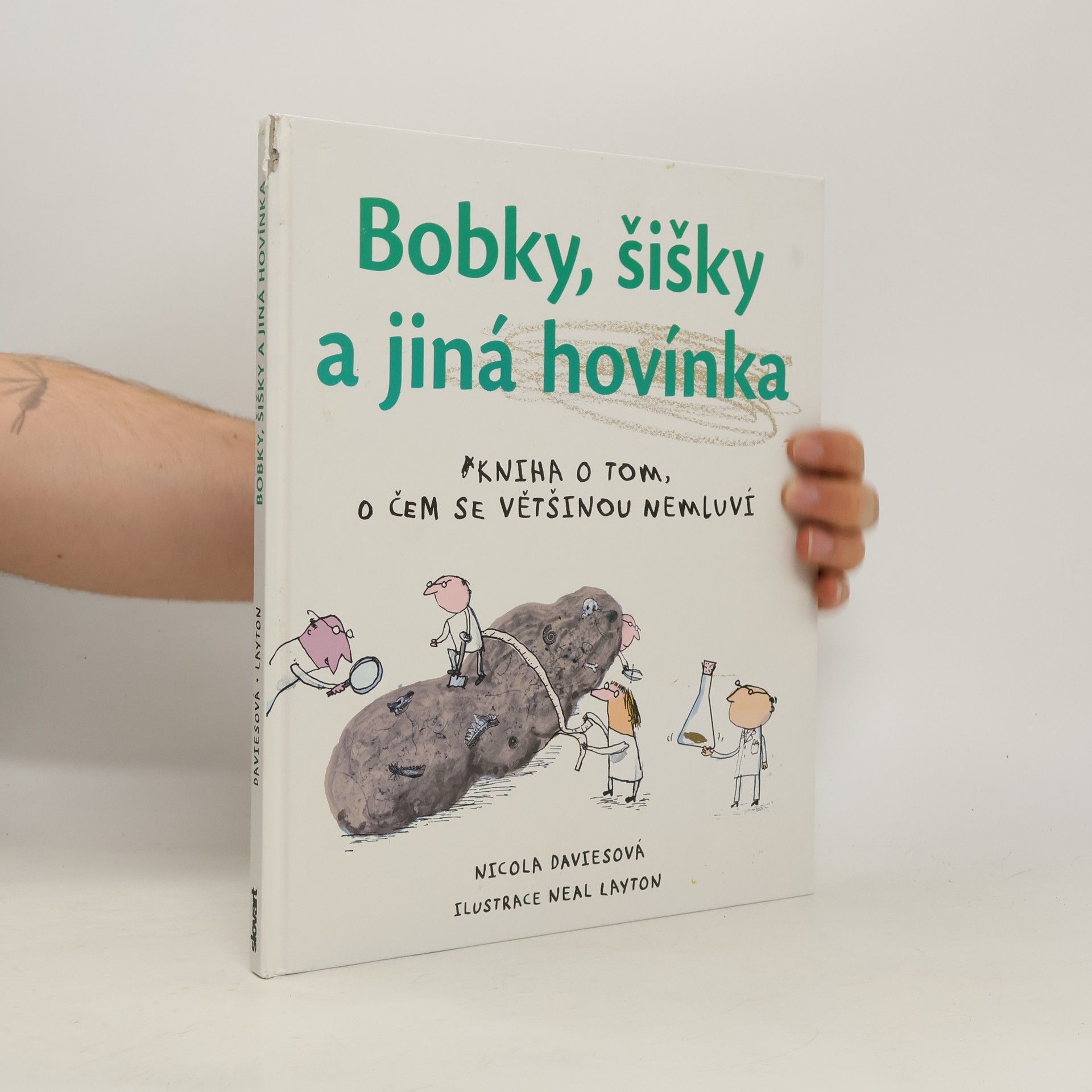 Nicola Davies Bobky, šišky a jiná hovínka : kniha o tom, o čem se většinou nemluví