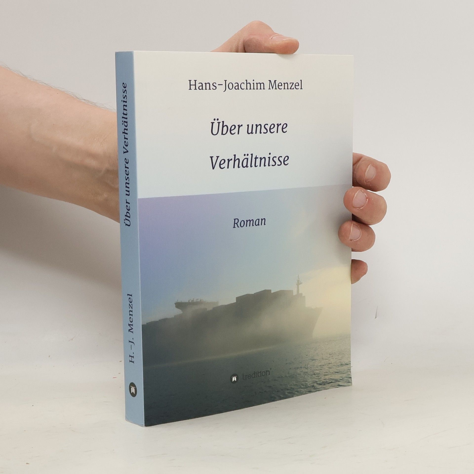 Hans-Joachim Menzel Über unsere Verhältnisse