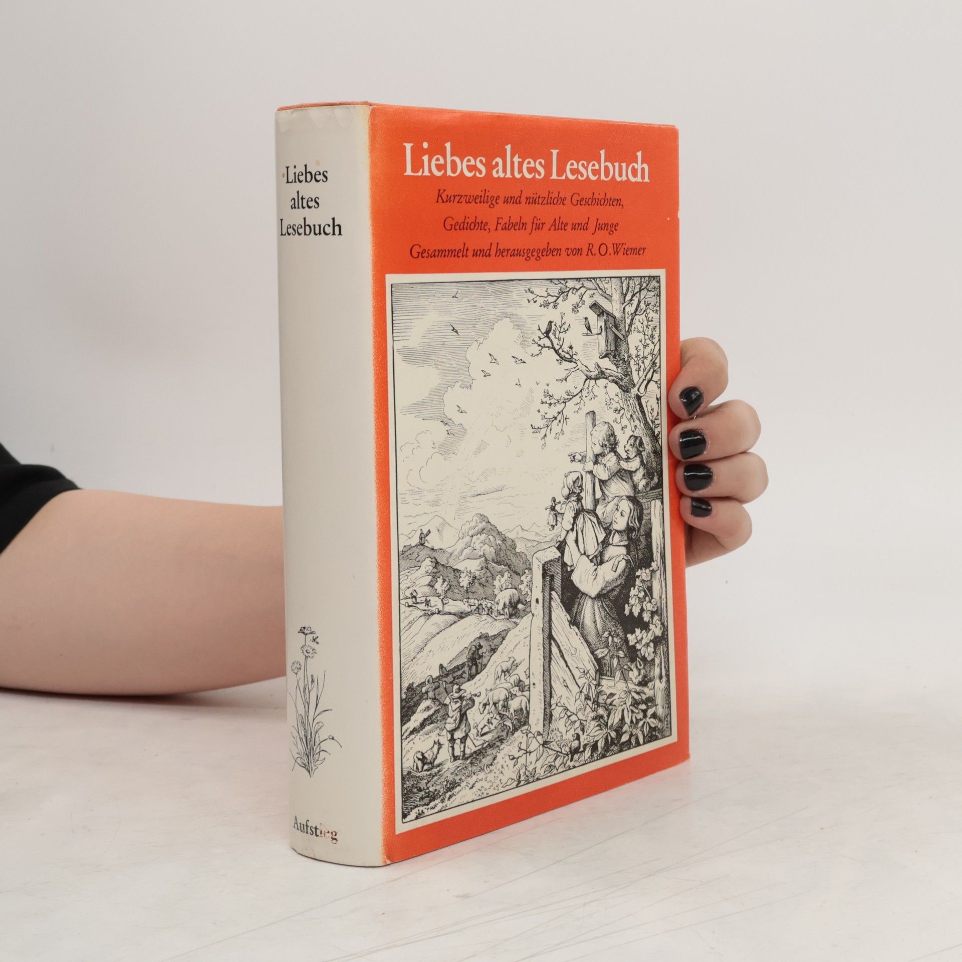 Rudolf Otto Wiemer Liebes altes Lesebuch. Kurzweilige und nützliche Geschichten, Gedichte, Fabeln für Alte und Junge