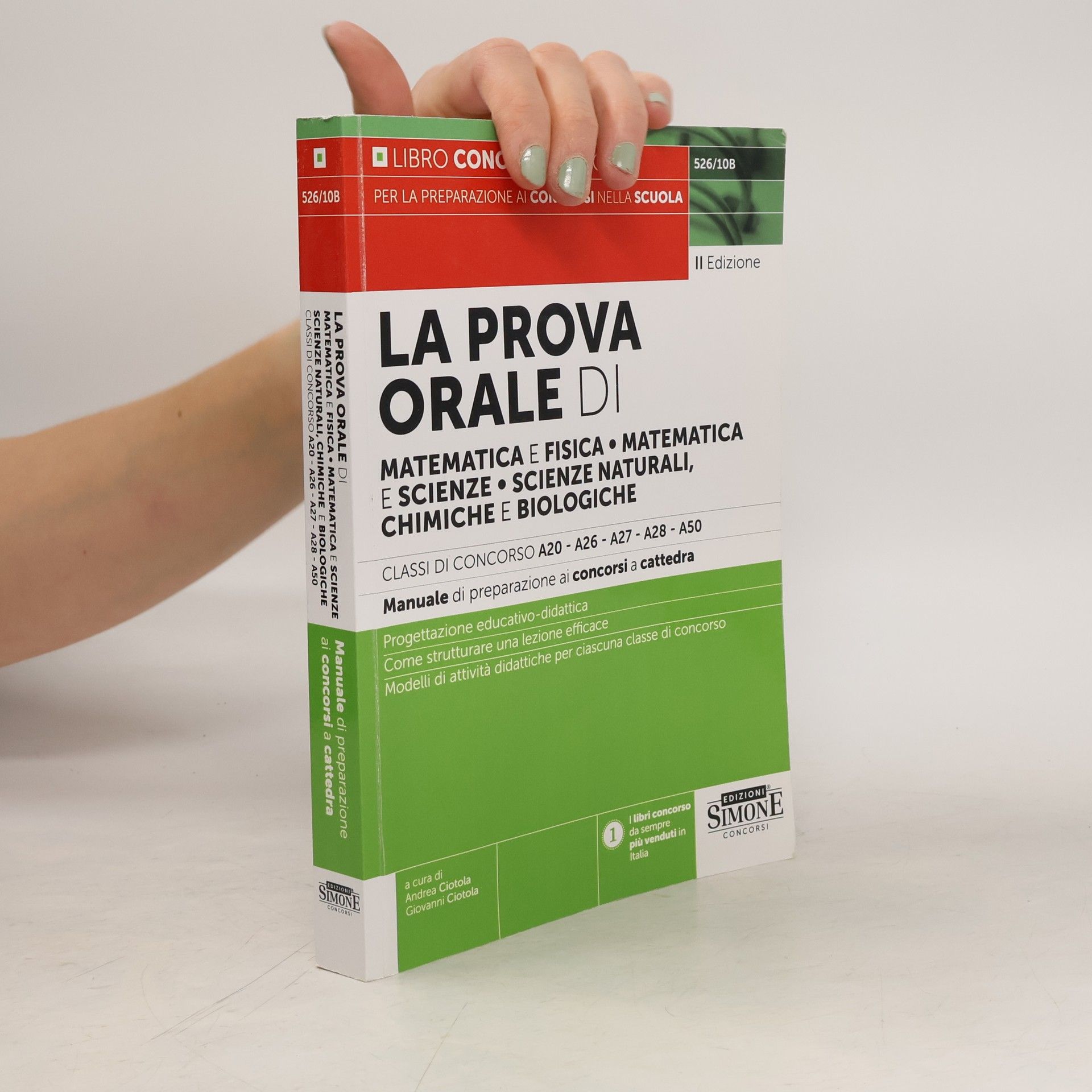 A. Ciotola La prova orale di matematica e fisica, matematica e scienze, scienze naturali, chimiche e biologiche