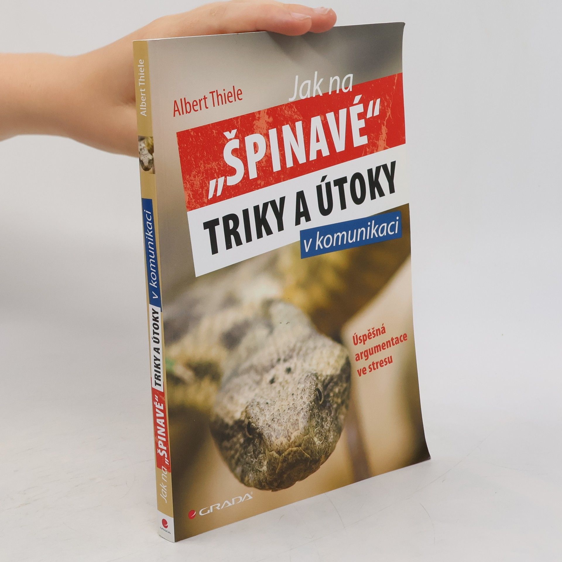 Albert Thiele Jak na "špinavé" triky a útoky v komunikaci. Úspěšná argumentace ve stresu