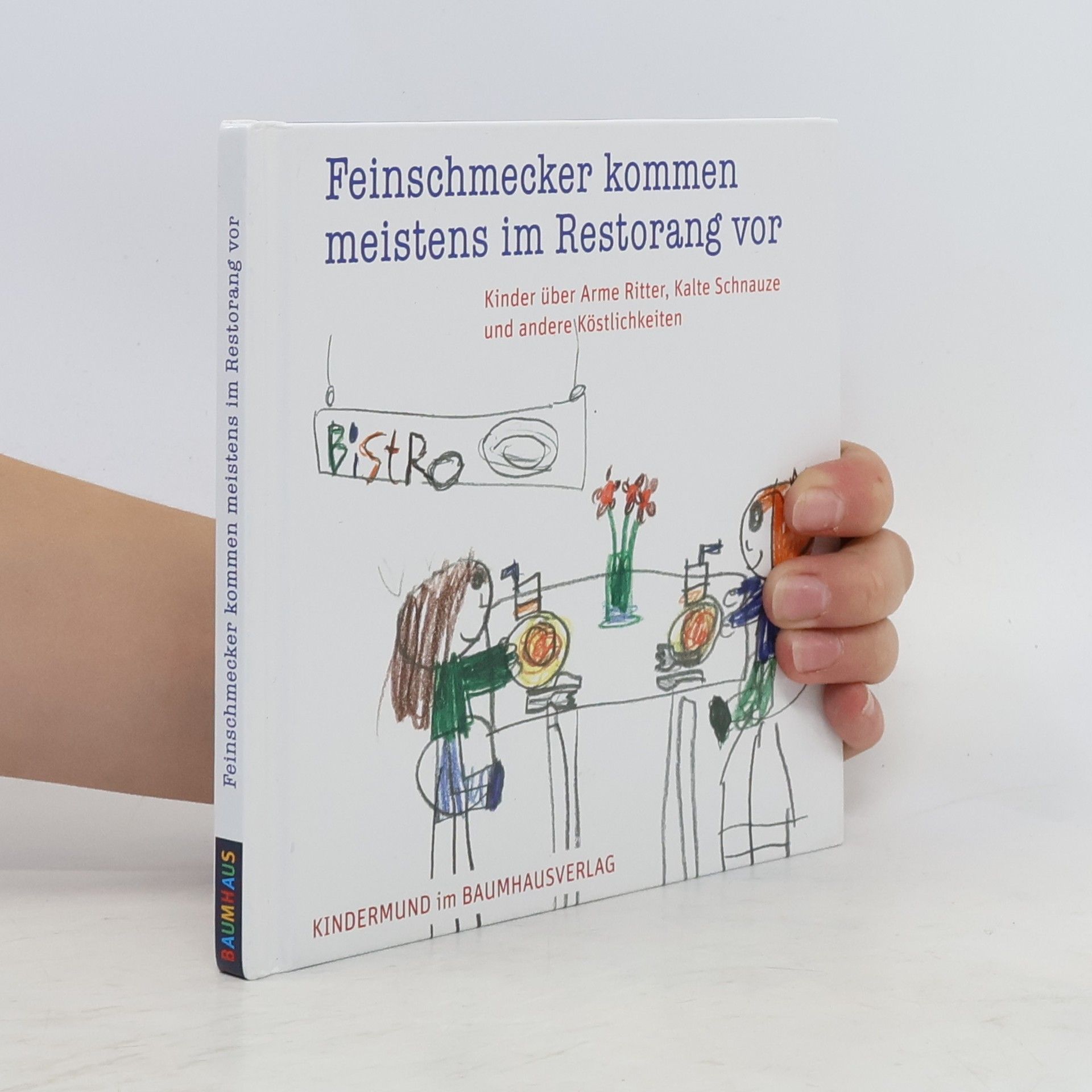 Sybille Ekrut Feinschmecker kommen meistens im Restorang vor