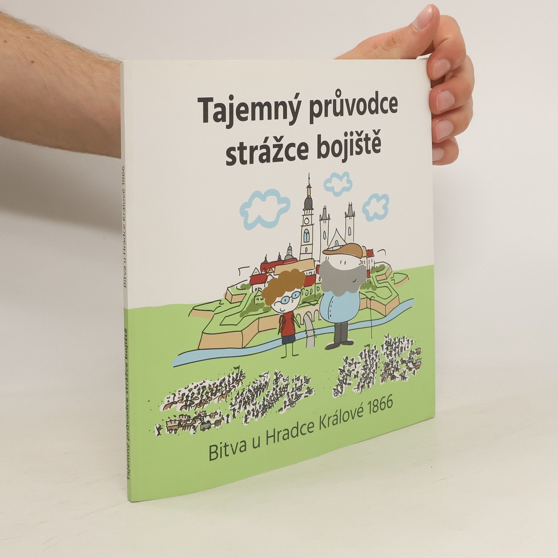 Jan Květina Tajemný průvodce strážce bojiště: Bitva u Hradce Králové 1866