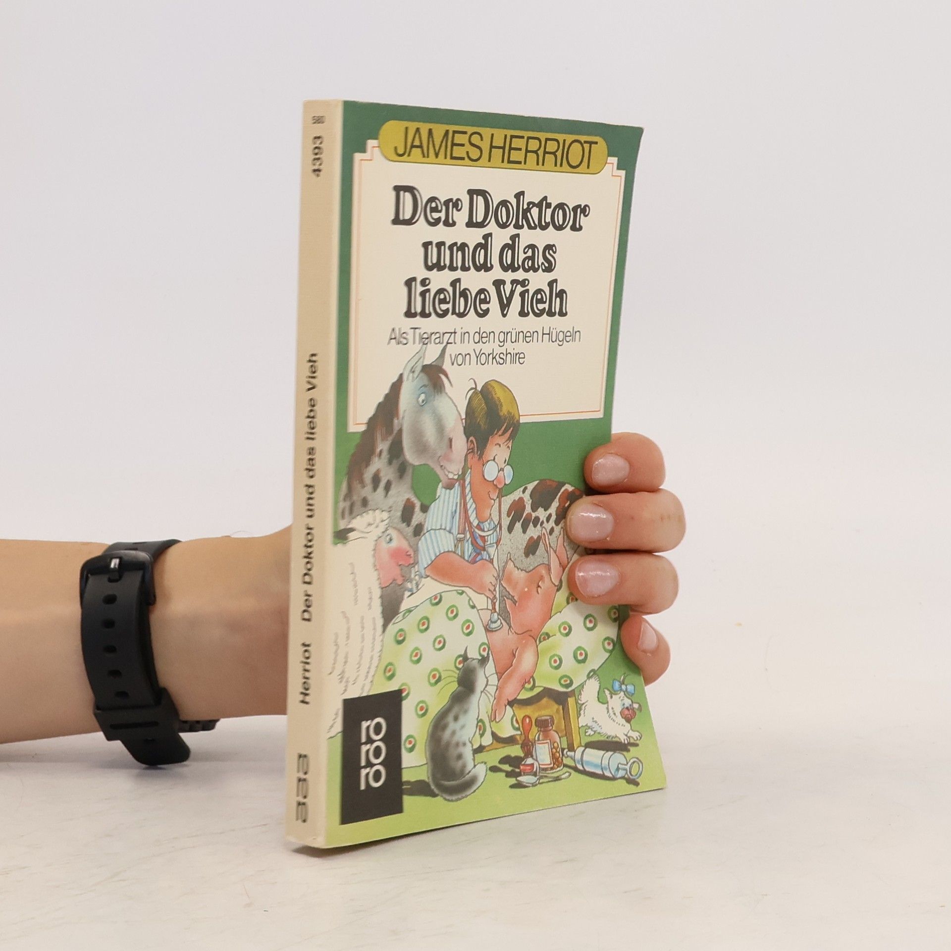 James Herriot Der Doktor und das liebe Vieh : als Tierarzt in den grünen Hügeln von Yorkshire