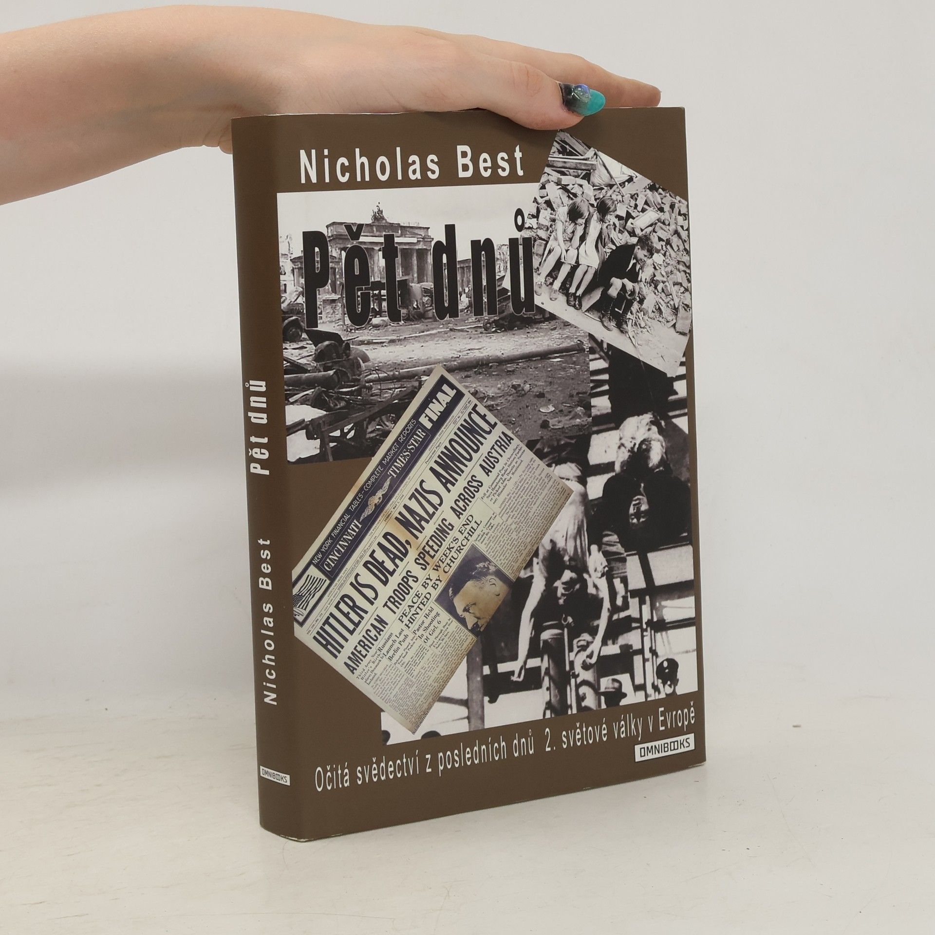 Pět dnů - Očitá svědectví z posledních dnů 2. světové války v Evropě