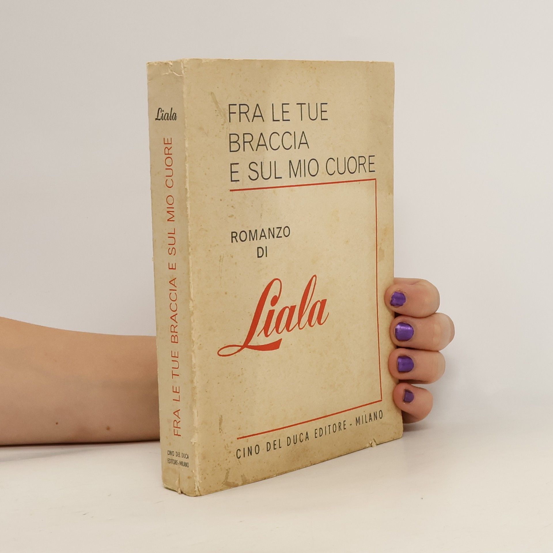 Liala Fra le tue braccia e sul mio cuore