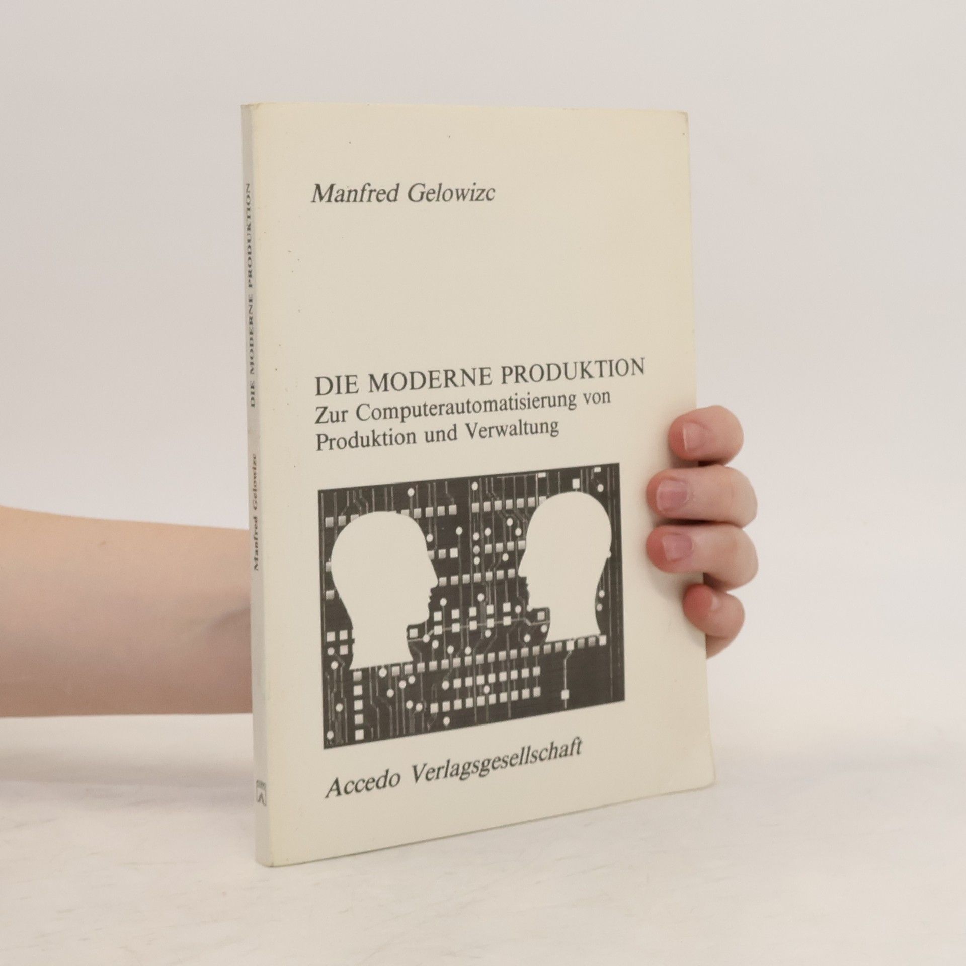 Manfred Gelowizc Die moderne Produktion