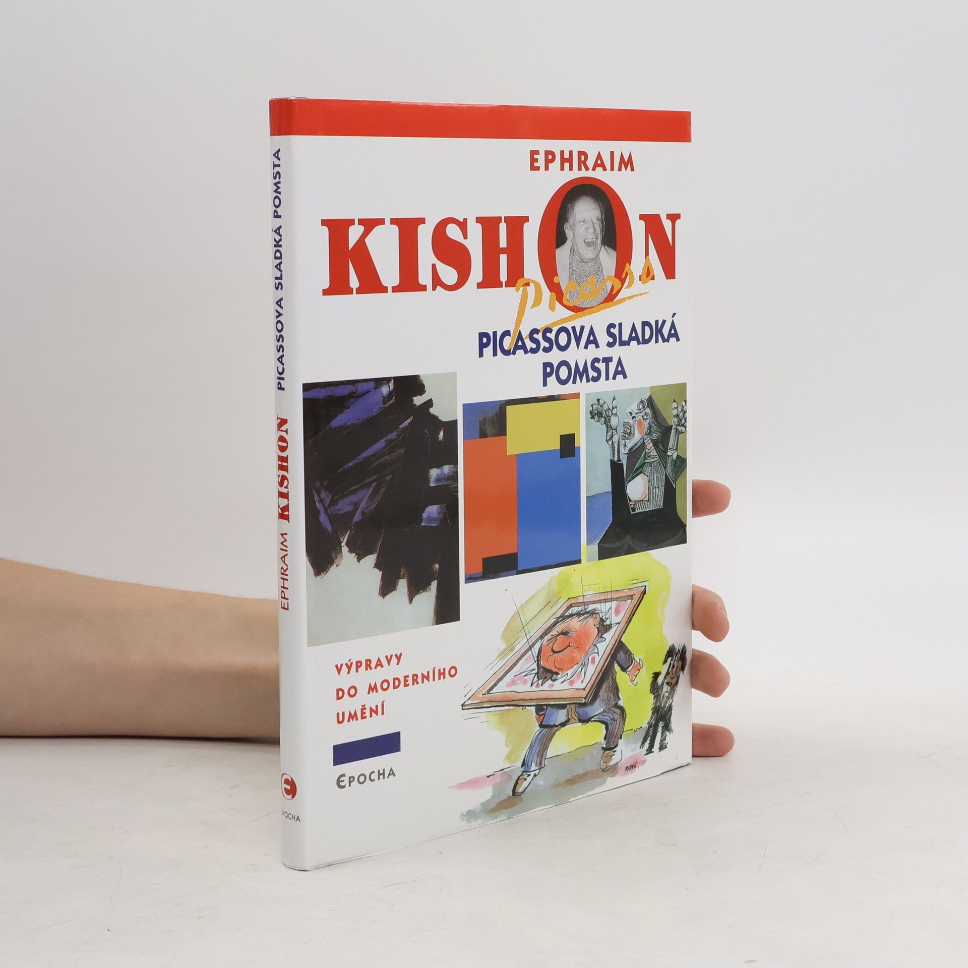 Efrajim Kišon Picassova sladká pomsta: Výpravy do moderního umění