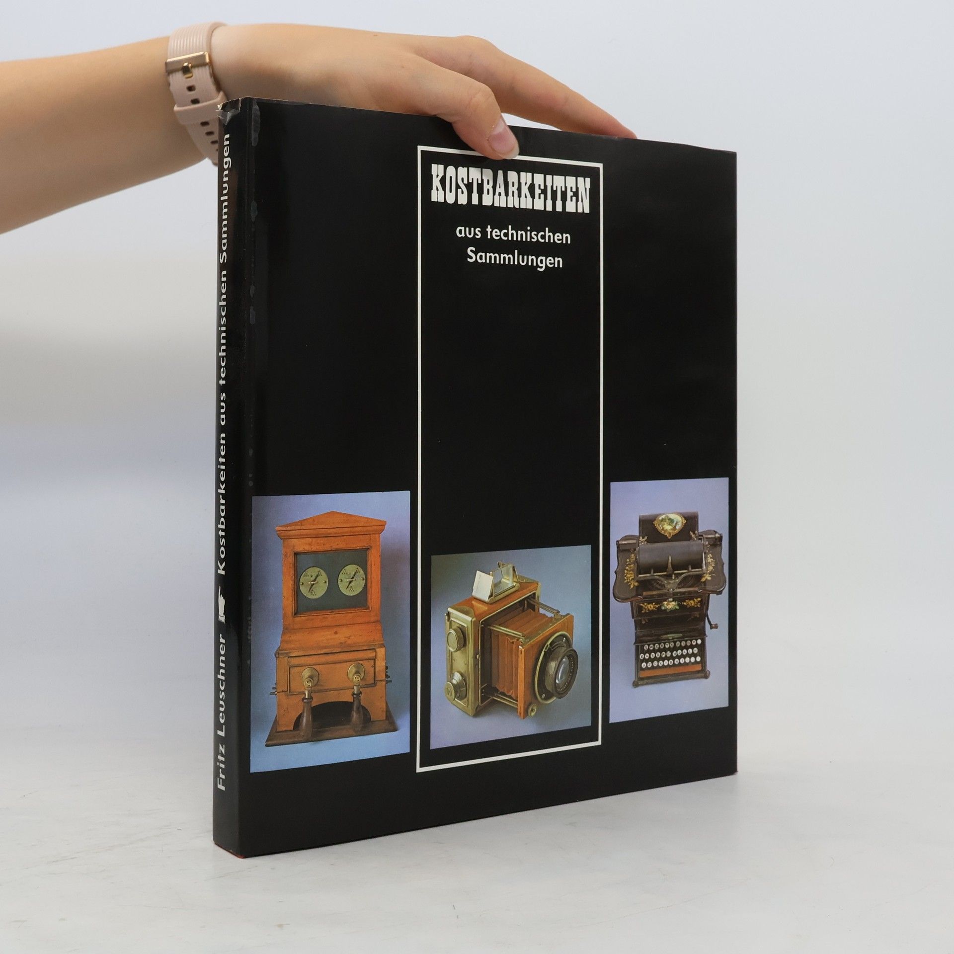 Fritz Leuschner Treasures of Technology in Museums of the World