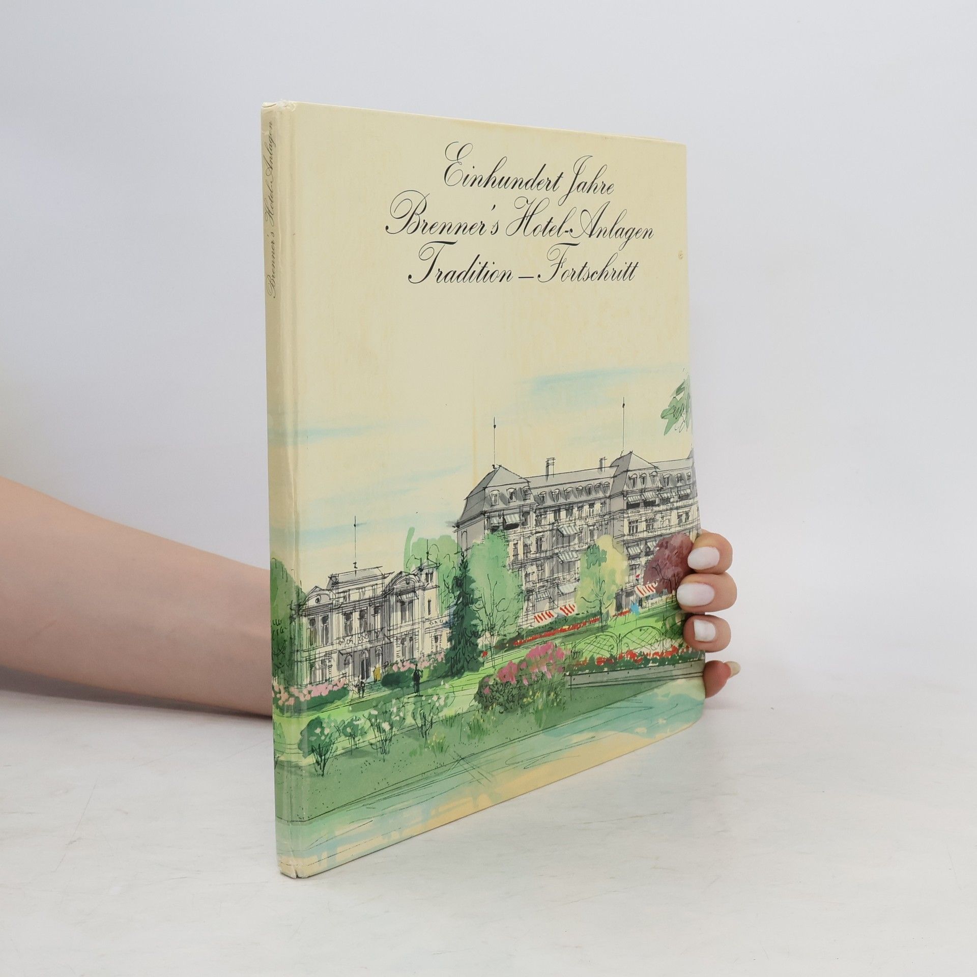 Various authors Einhundert Jahre Brenner's Hotel-Anlagen
