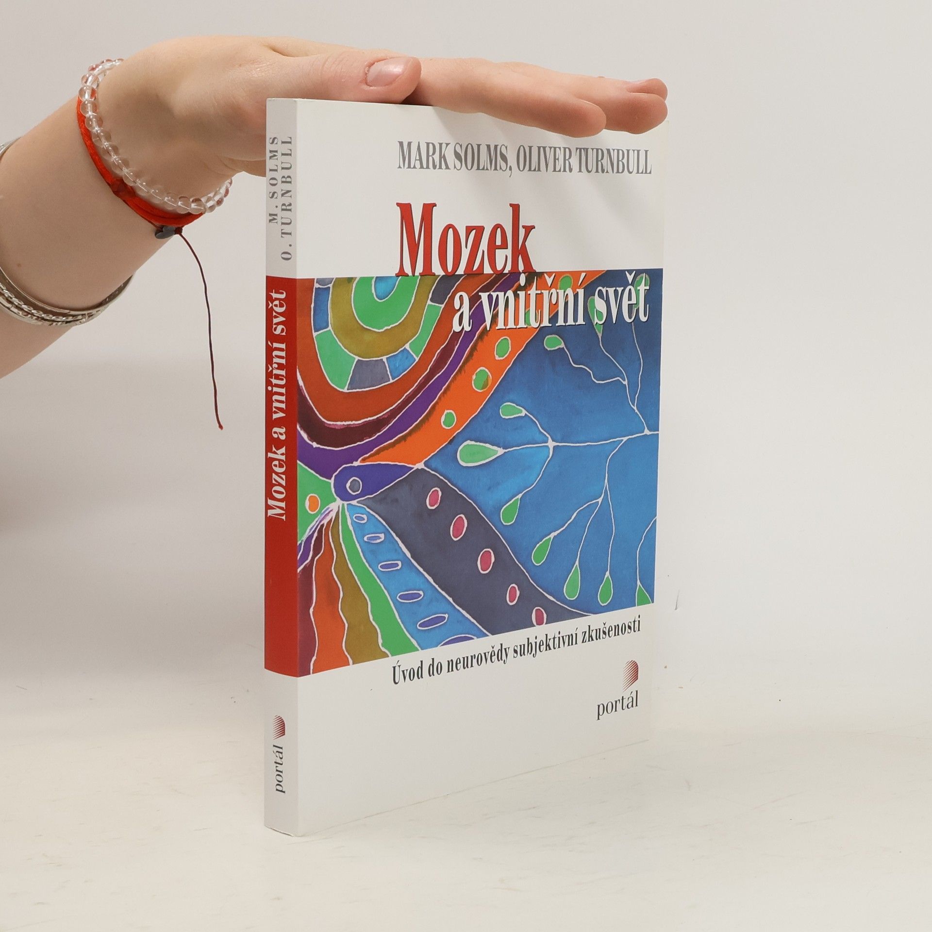 Mark Solms Mozek a vnitřní svět - úvod do neurovědy subjektivní zkušenosti