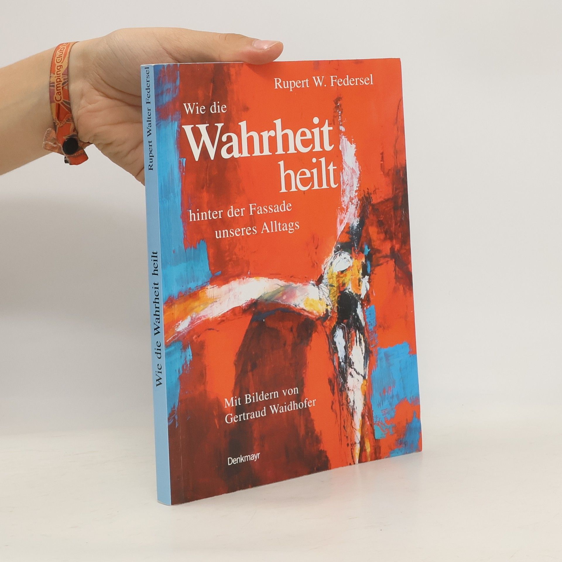 Rupert Federsel Wie die Wahrheit heilt