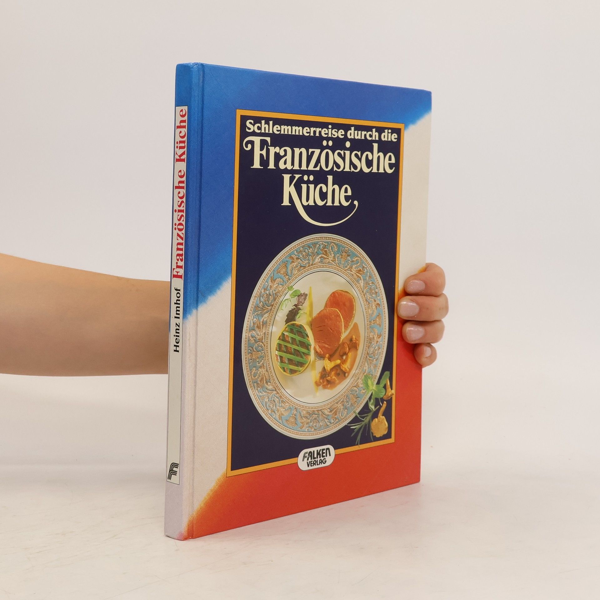 Heinz Imhof Schlemmerreise durch die französische Küche