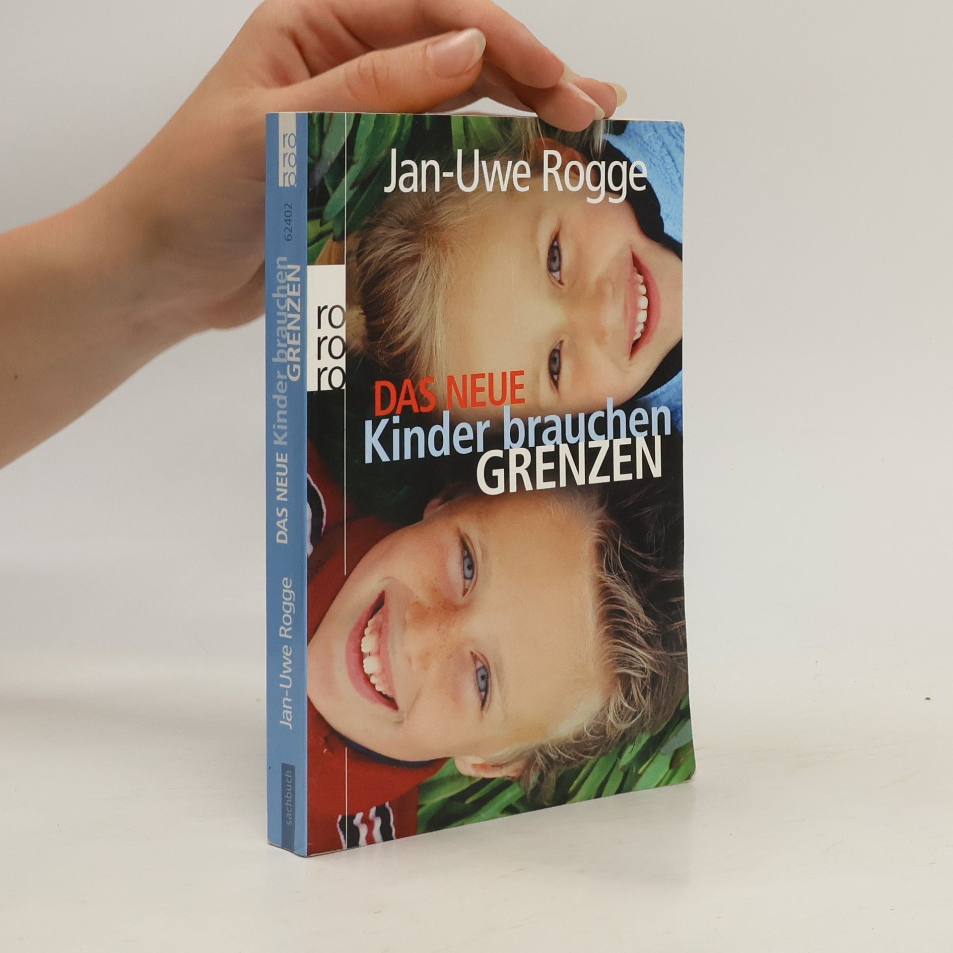 Jan Uwe Rogge Das neue Kinder brauchen Grenzen