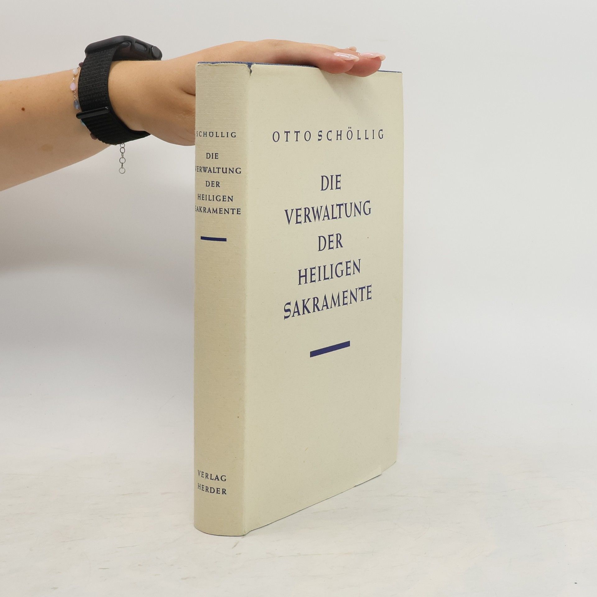 Otto Schöllig Die Verwaltung der heiligen Sakramente