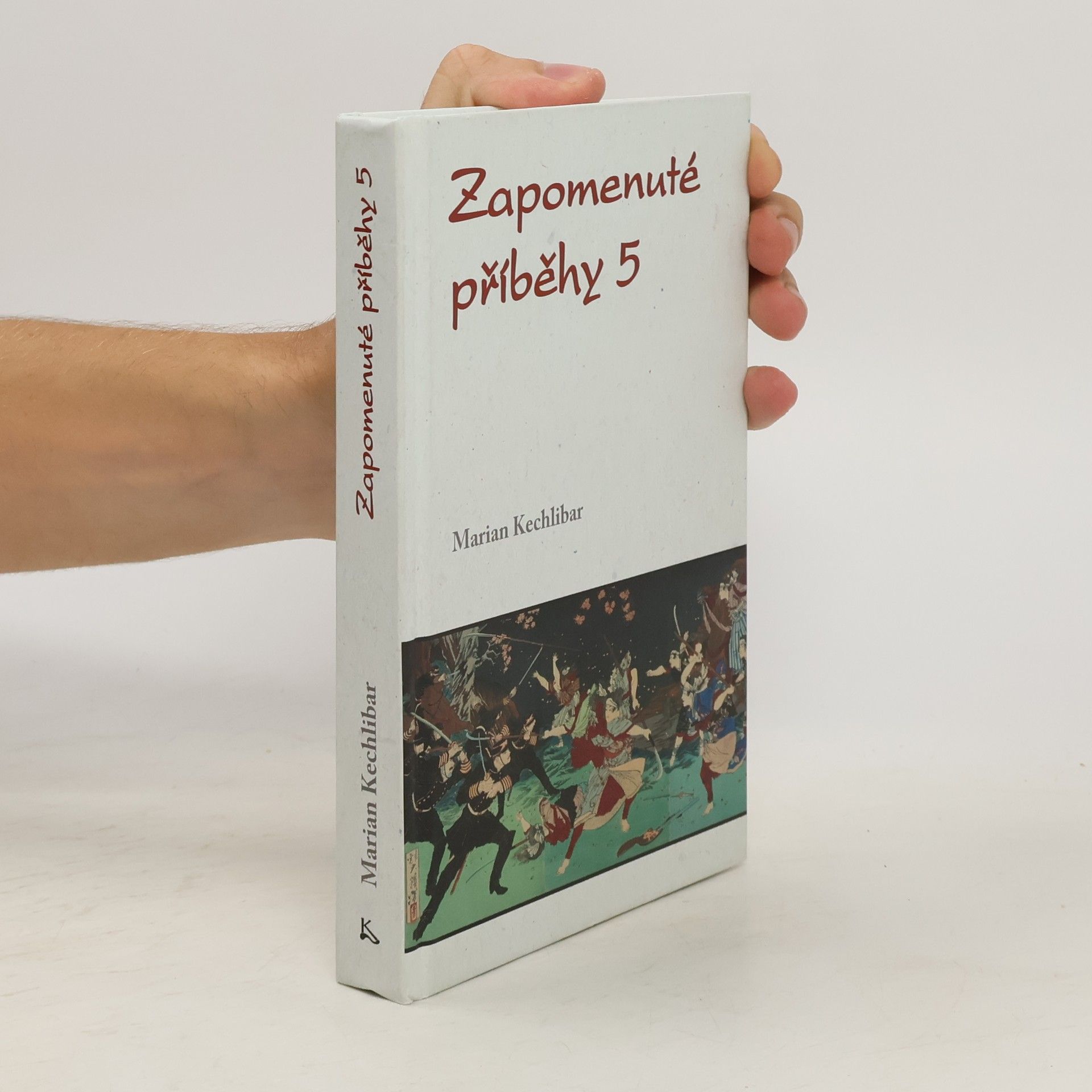 Marian Kechlibar Zapomenuté příběhy 5