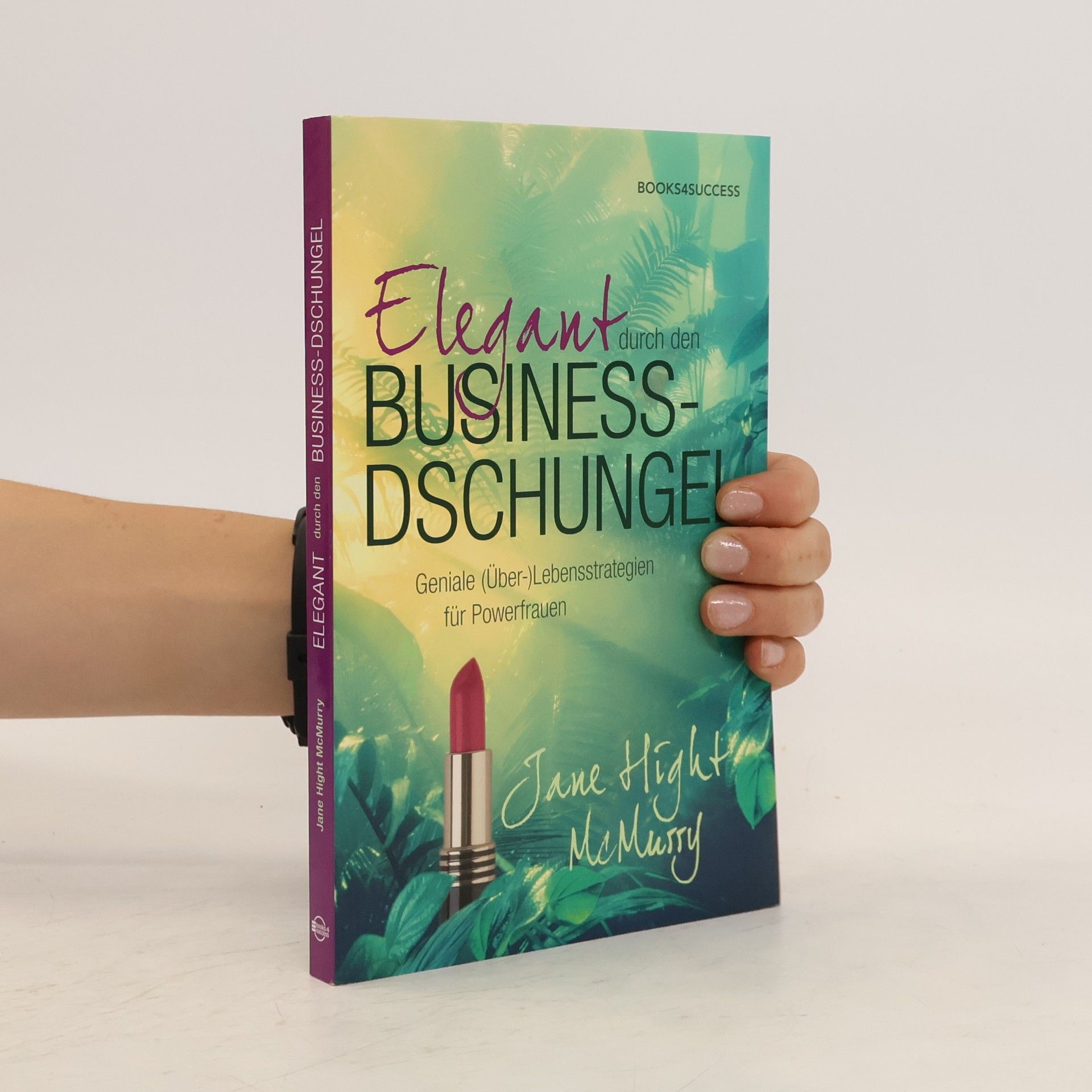 Jane Hight McMurry Elegant durch den Business-Dschungel
