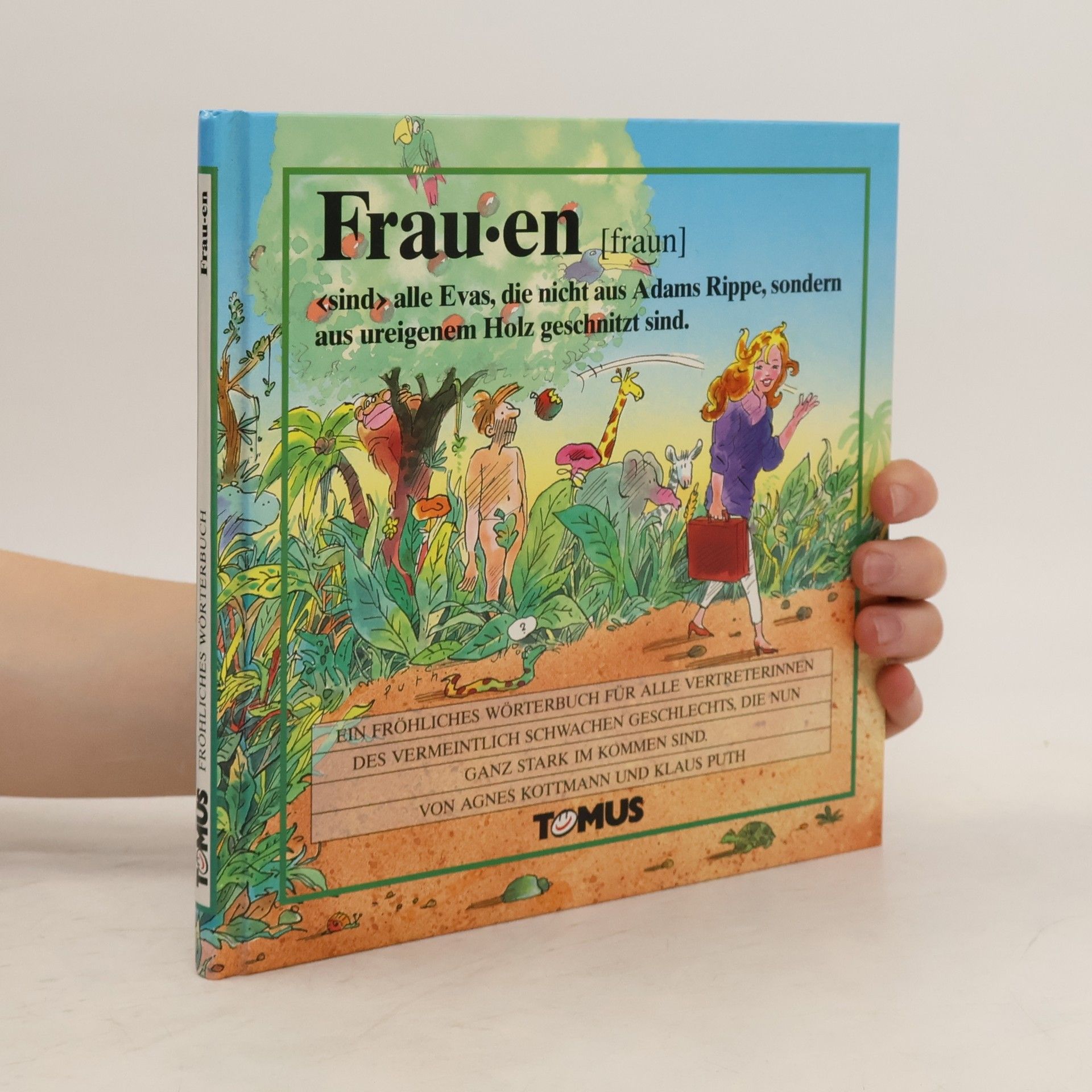 Agnes Kottmann Frauen. Ein fröhliches Wörterbuch für alle Vertreterinnen des vermeintlich schwachen Geschlechts, die nun stark im Kommen sind