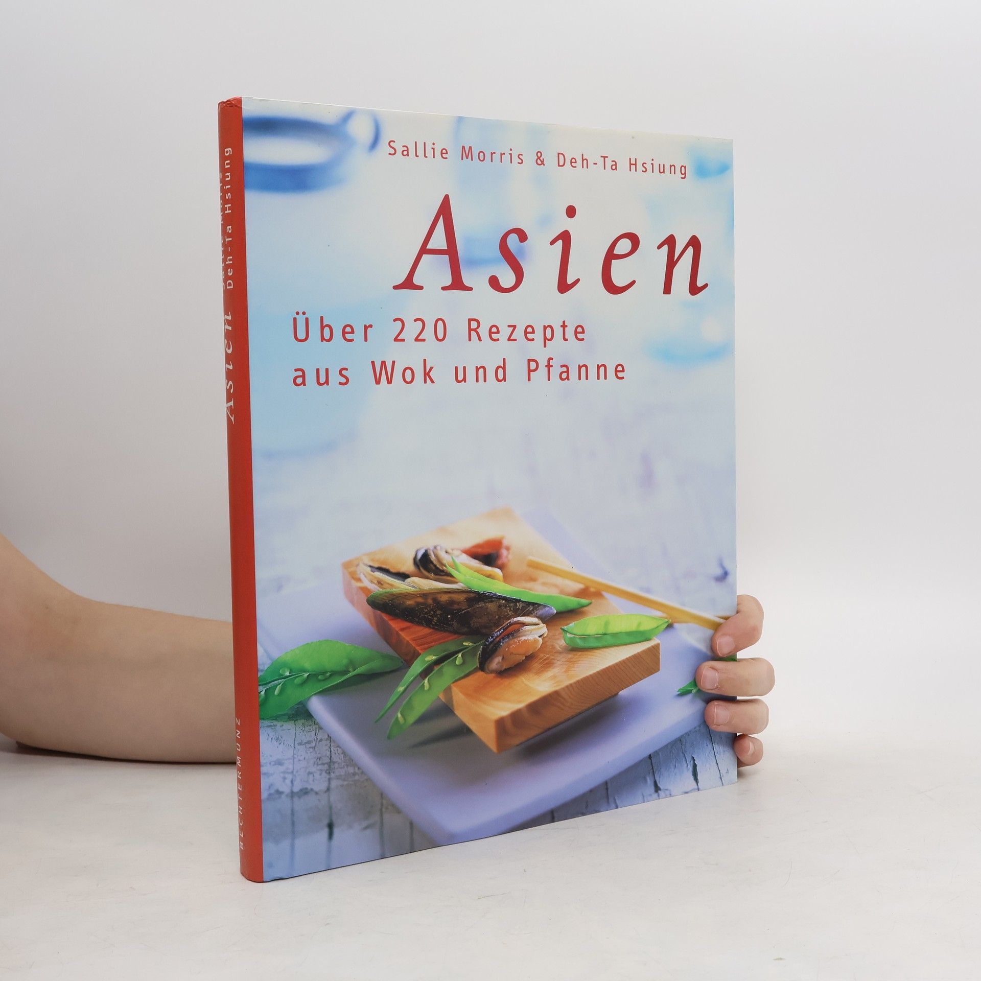 Deh Ta Hsiung Asien : Über 220 Rezepte aus Wok und Pfanne