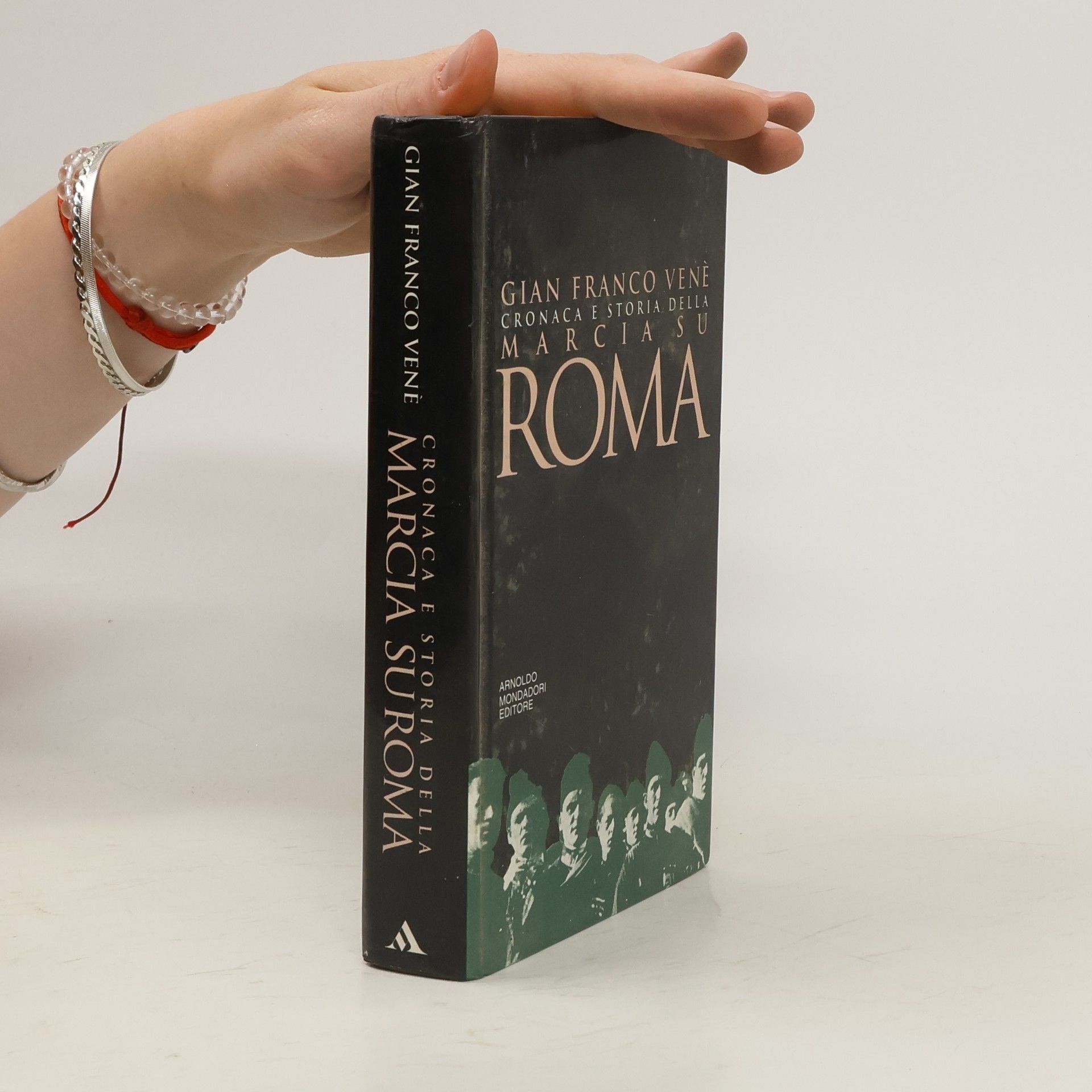 Gian Franco Venè Cronaca e storia della Marcia su Roma