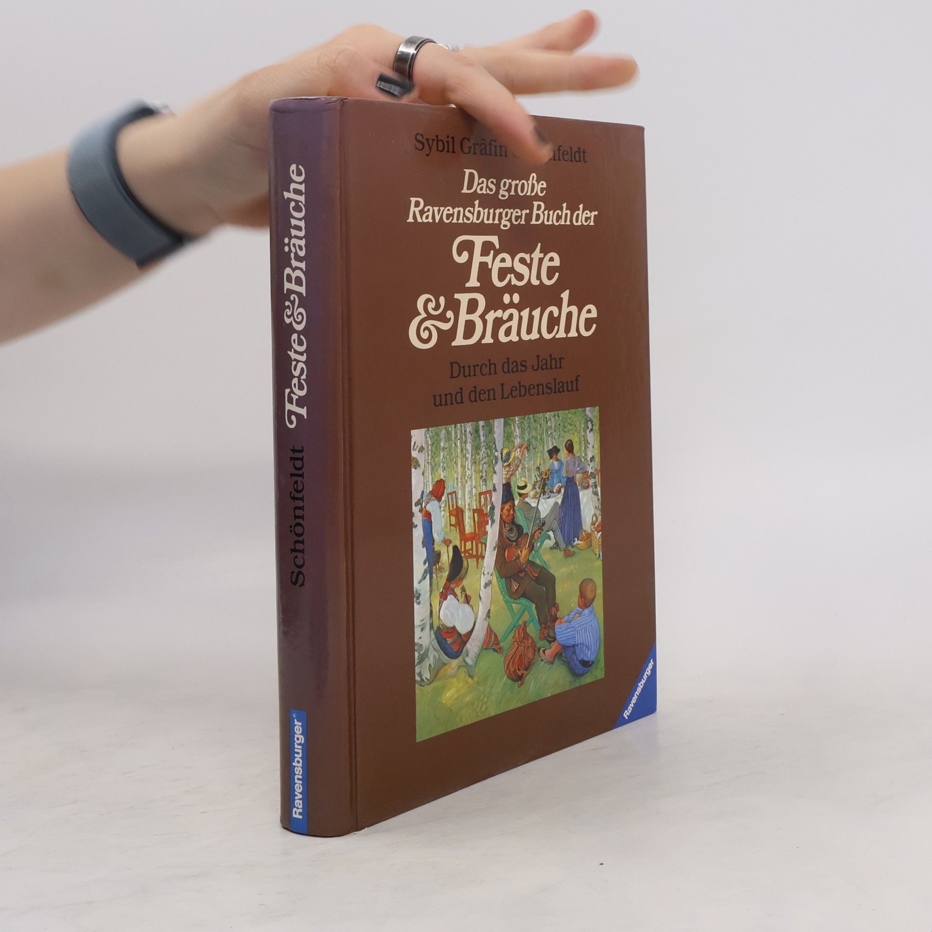 Sybil Schönfeldt Das grosse Ravensburger Buch der Feste & [und] Bräuche