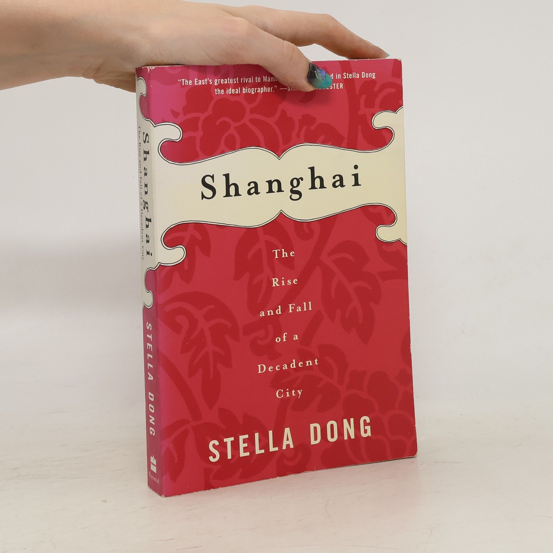 Stella Dong Shanghai. The Rise and Fall of a Decadent City